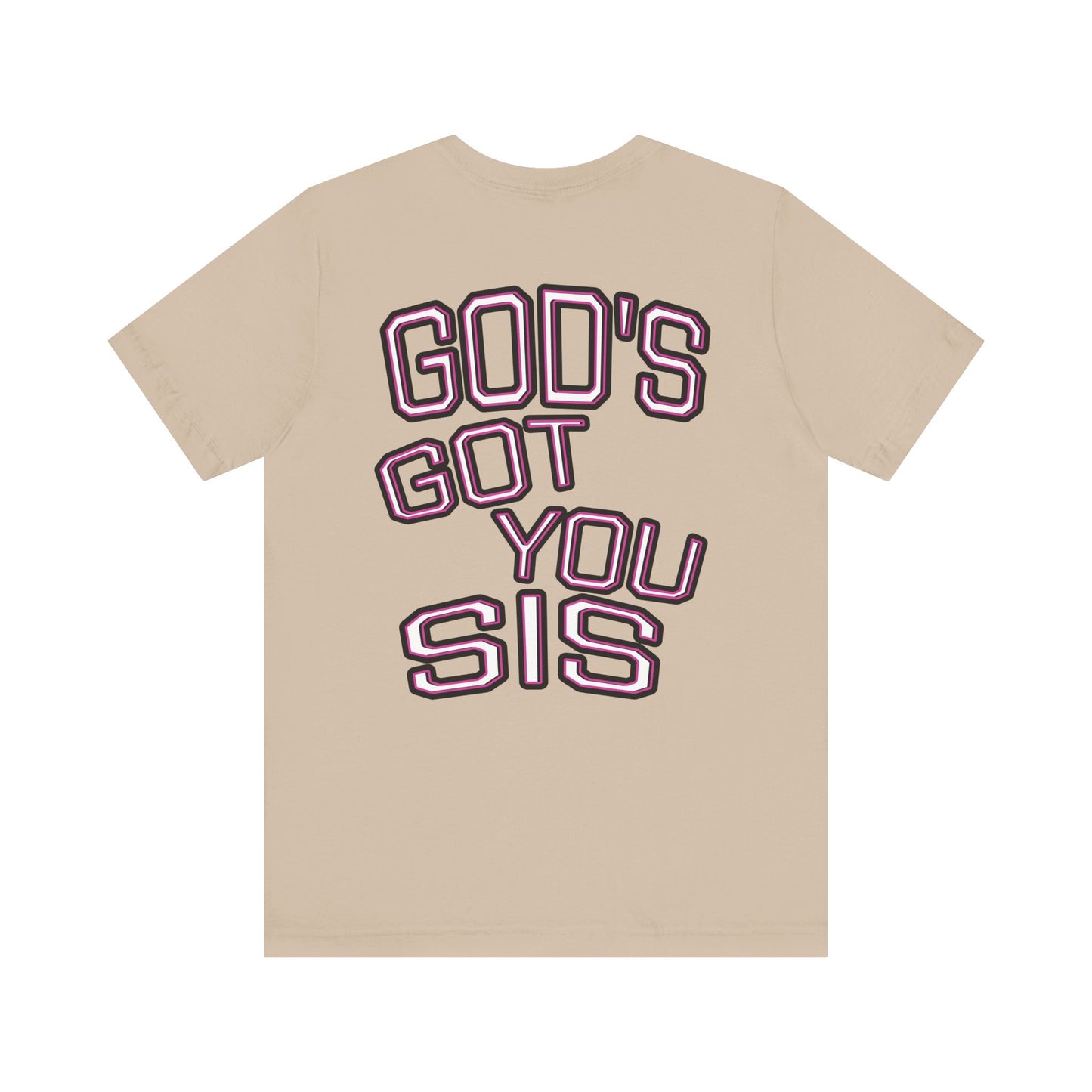 God's Got You Sis T-Shirt, Motivational Shirt, Faith-Based Apparel