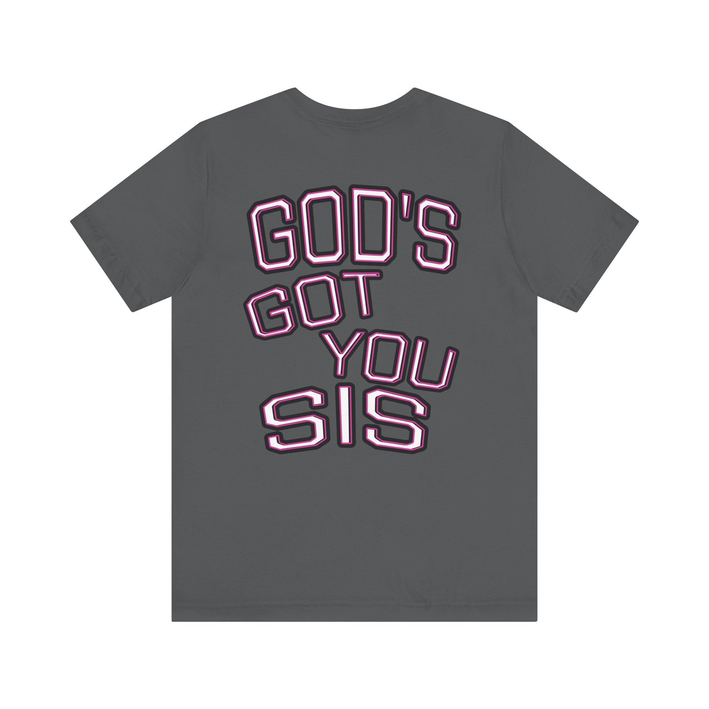 God's Got You Sis T-Shirt, Motivational Shirt, Faith-Based Apparel