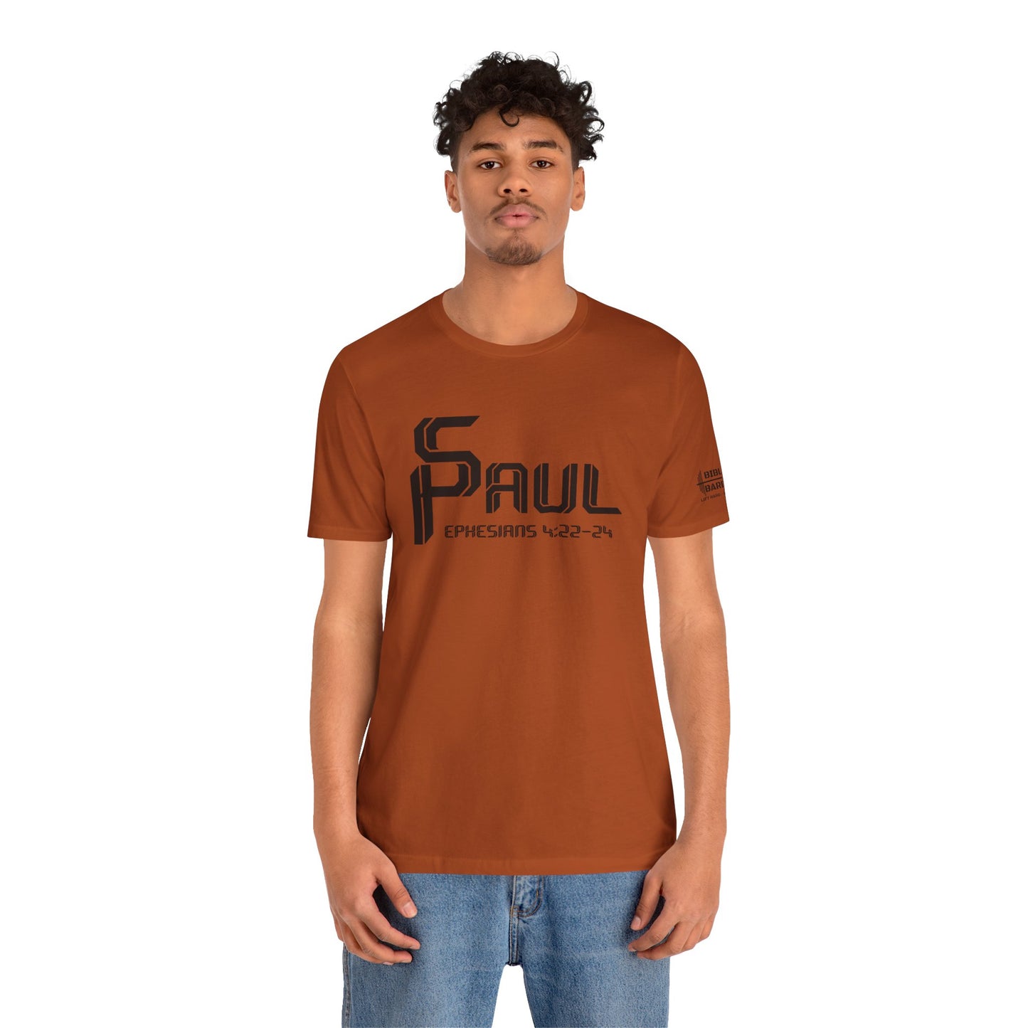 From Saul to Paul - Ephesians 4:22-24 Unisex Tee
