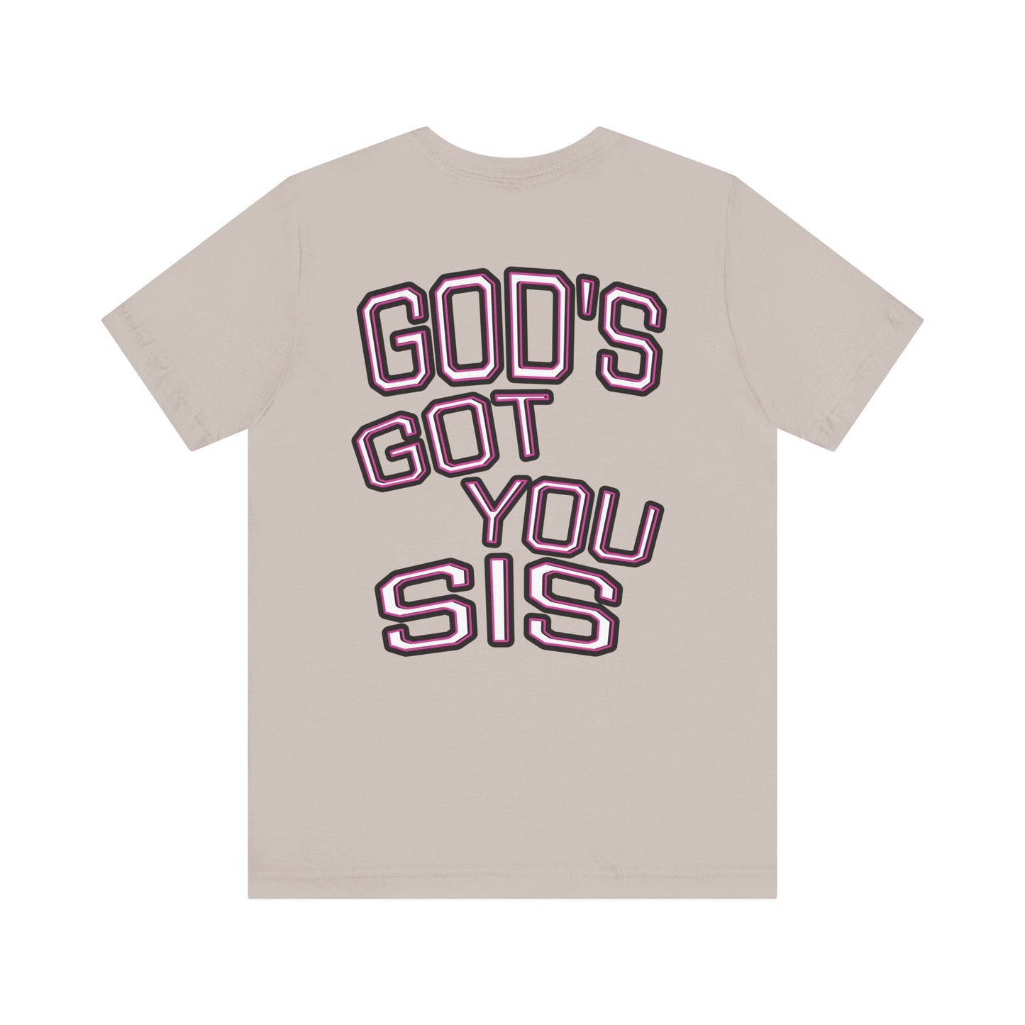 God's Got You Sis T-Shirt, Motivational Shirt, Faith-Based Apparel