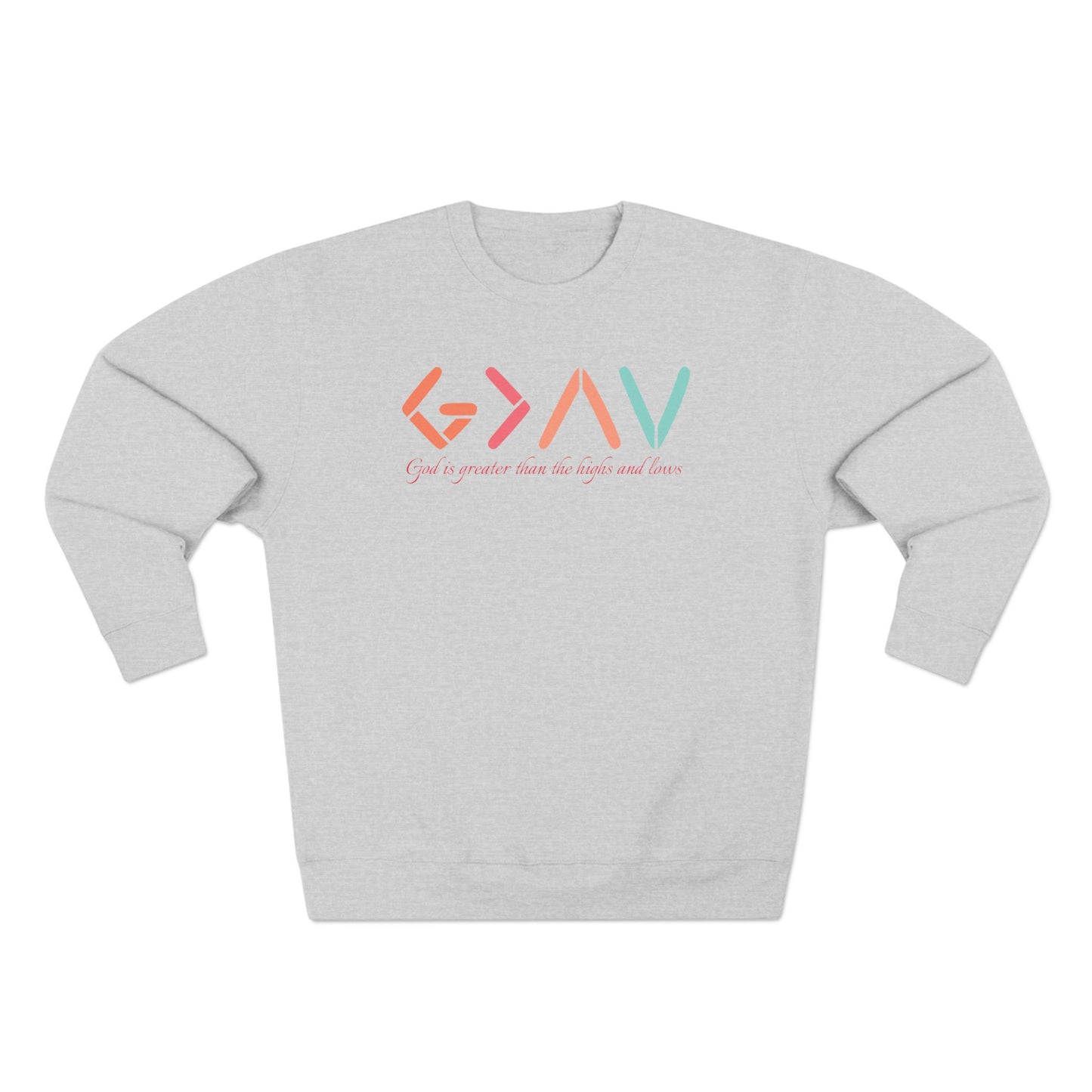 God Is Greater Than The Highs and Lows Unisex Crewneck Sweatshirt