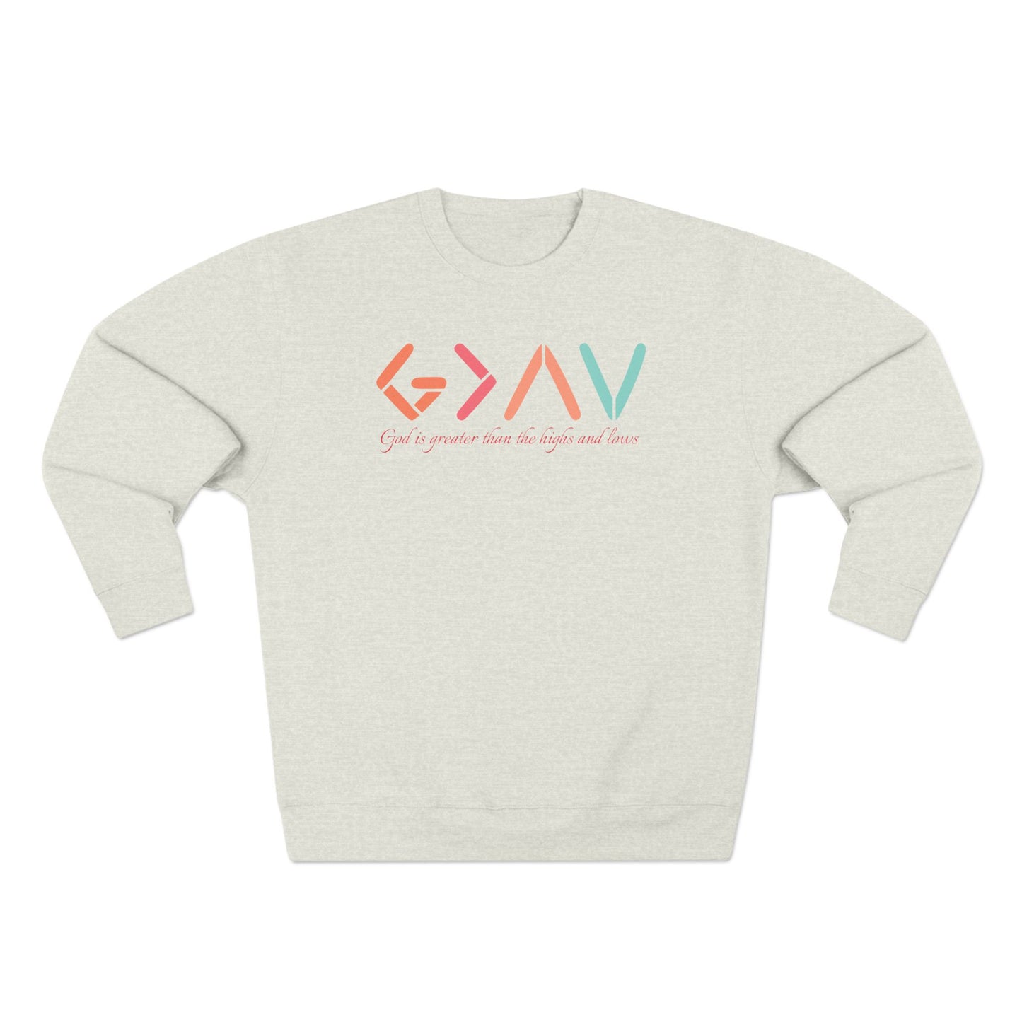 God Is Greater Than The Highs and Lows Unisex Crewneck Sweatshirt