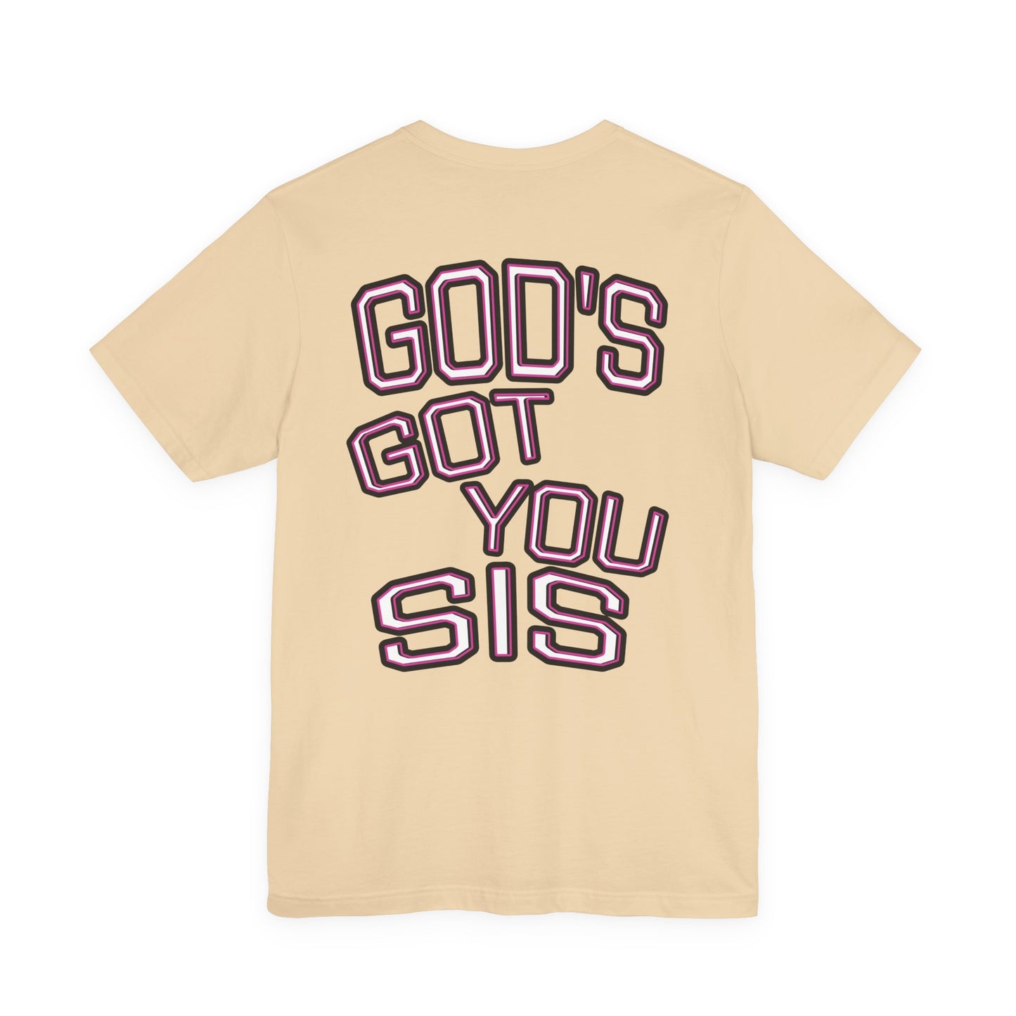 God's Got You Sis T-Shirt, Motivational Shirt, Faith-Based Apparel