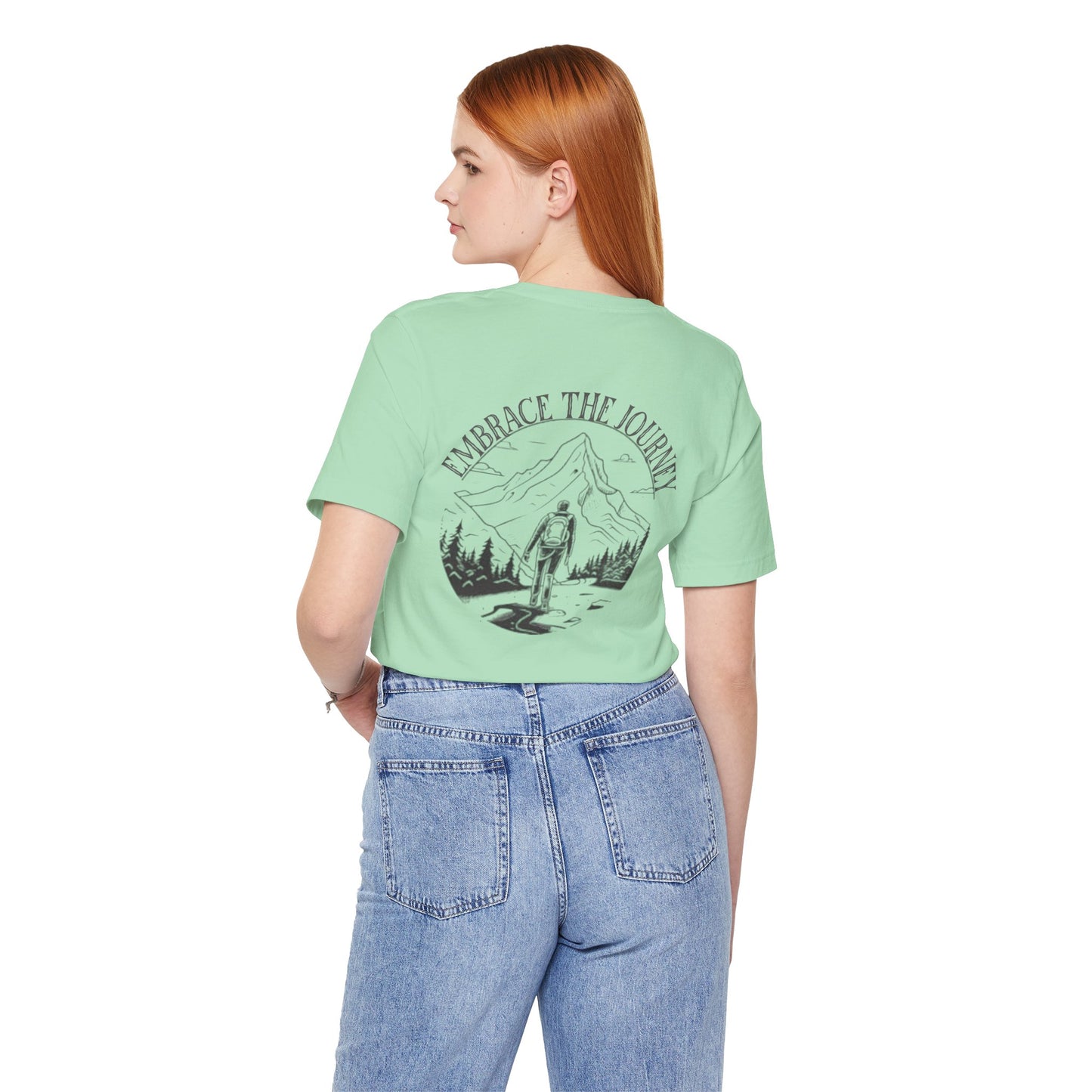 Embrace the Journey Shirt, Adventure-Inspired Unisex Tee, Outdoor Enthusiast Tee
