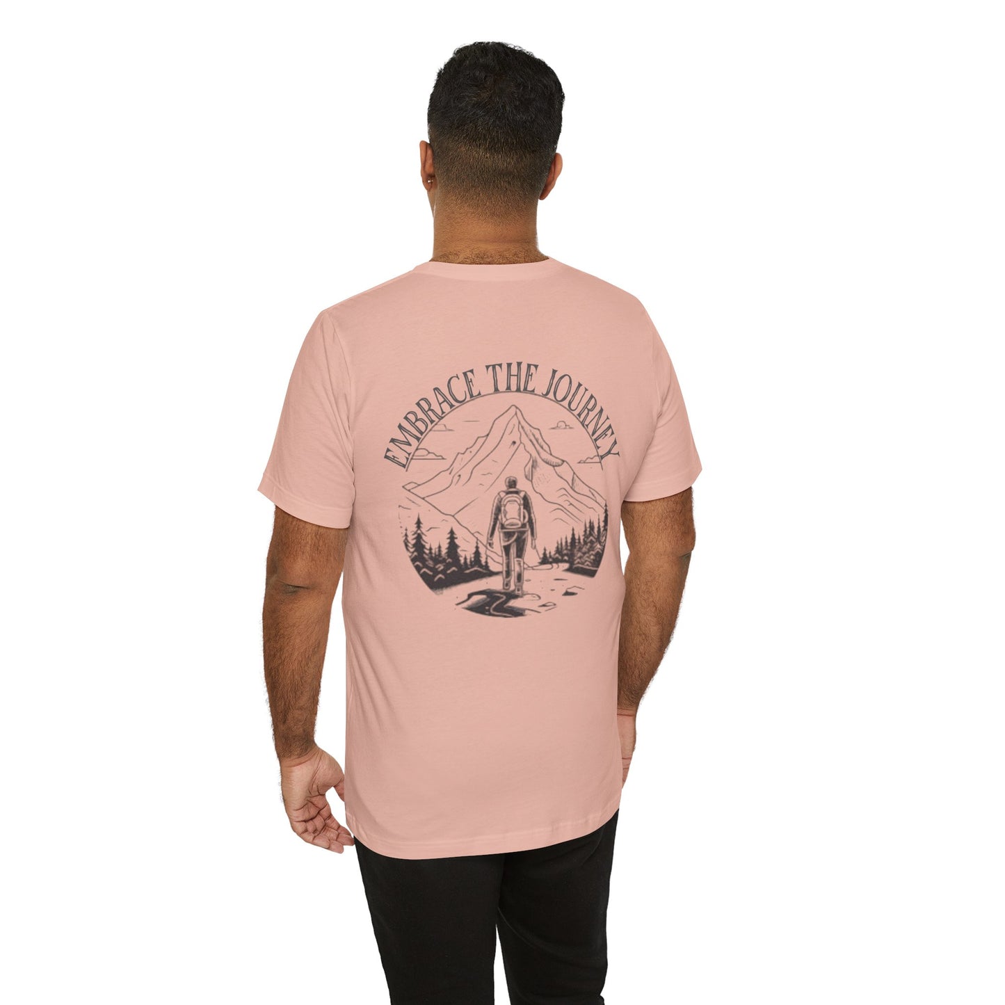 Embrace the Journey Shirt, Adventure-Inspired Unisex Tee, Outdoor Enthusiast Tee