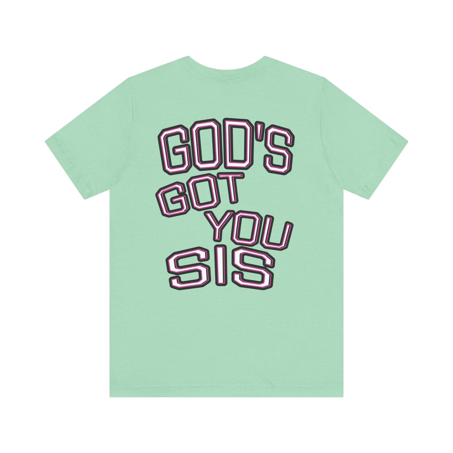 God's Got You Sis T-Shirt, Motivational Shirt, Faith-Based Apparel
