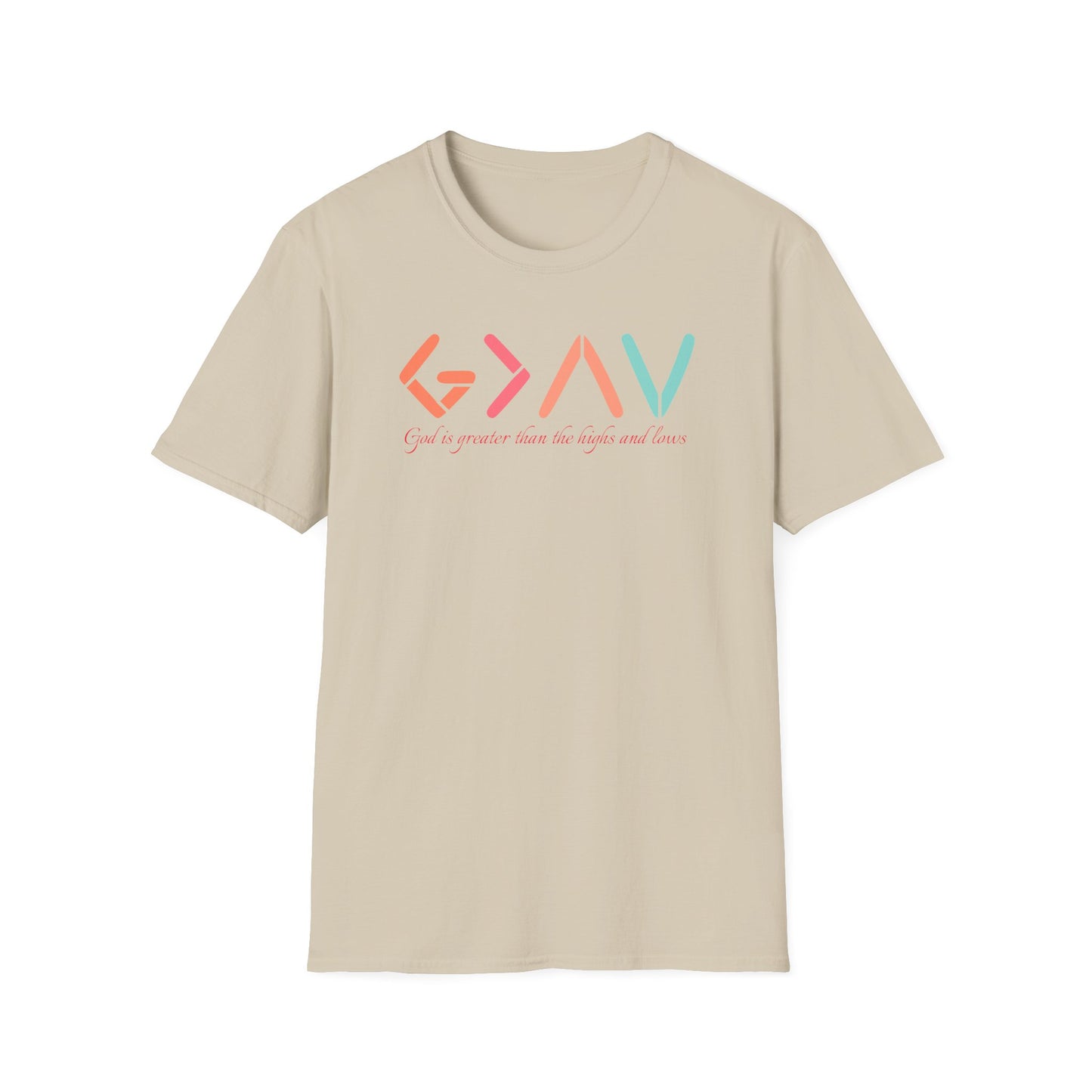 God Is Greater Than The Highs and Lows T-Shirt