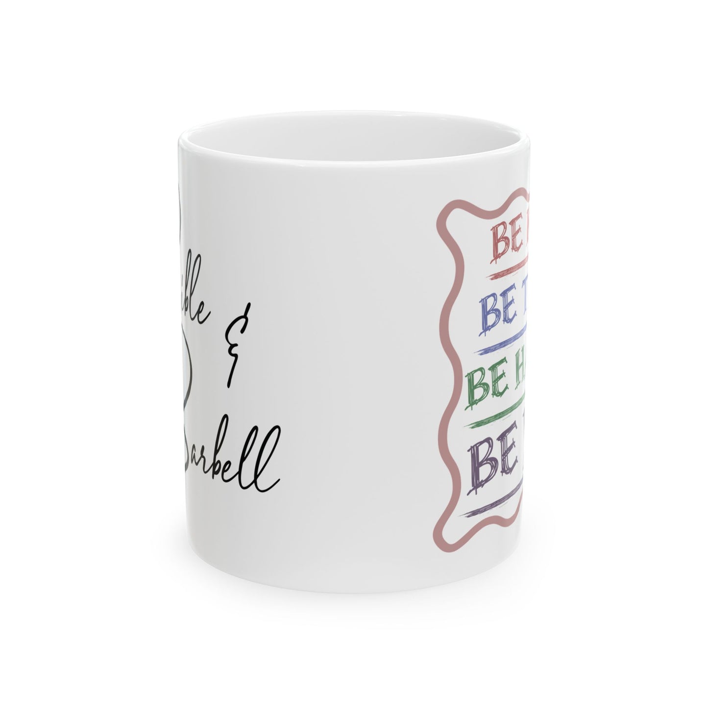 Be Kind, Be True, Be Happy, Be You Coffee Mug