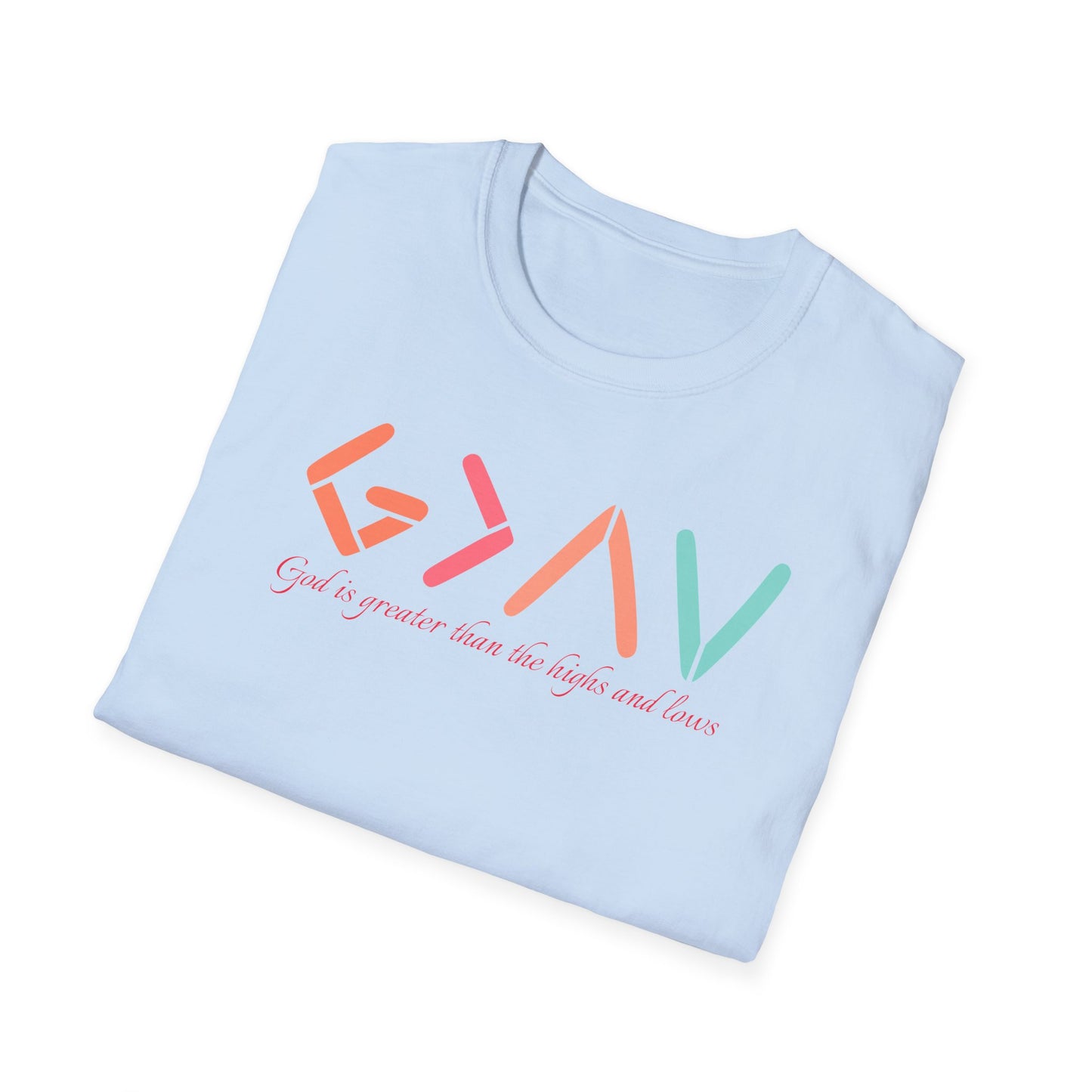 God Is Greater Than The Highs and Lows T-Shirt