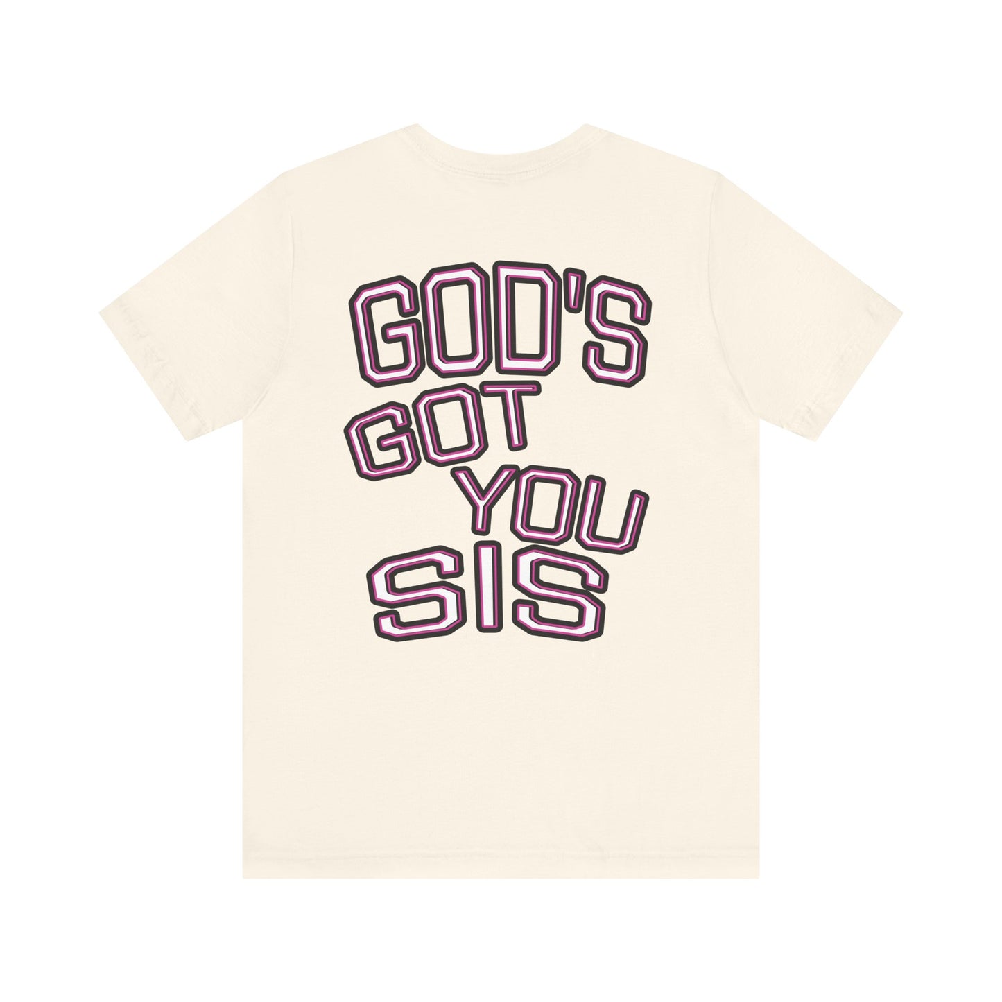 God's Got You Sis T-Shirt, Motivational Shirt, Faith-Based Apparel