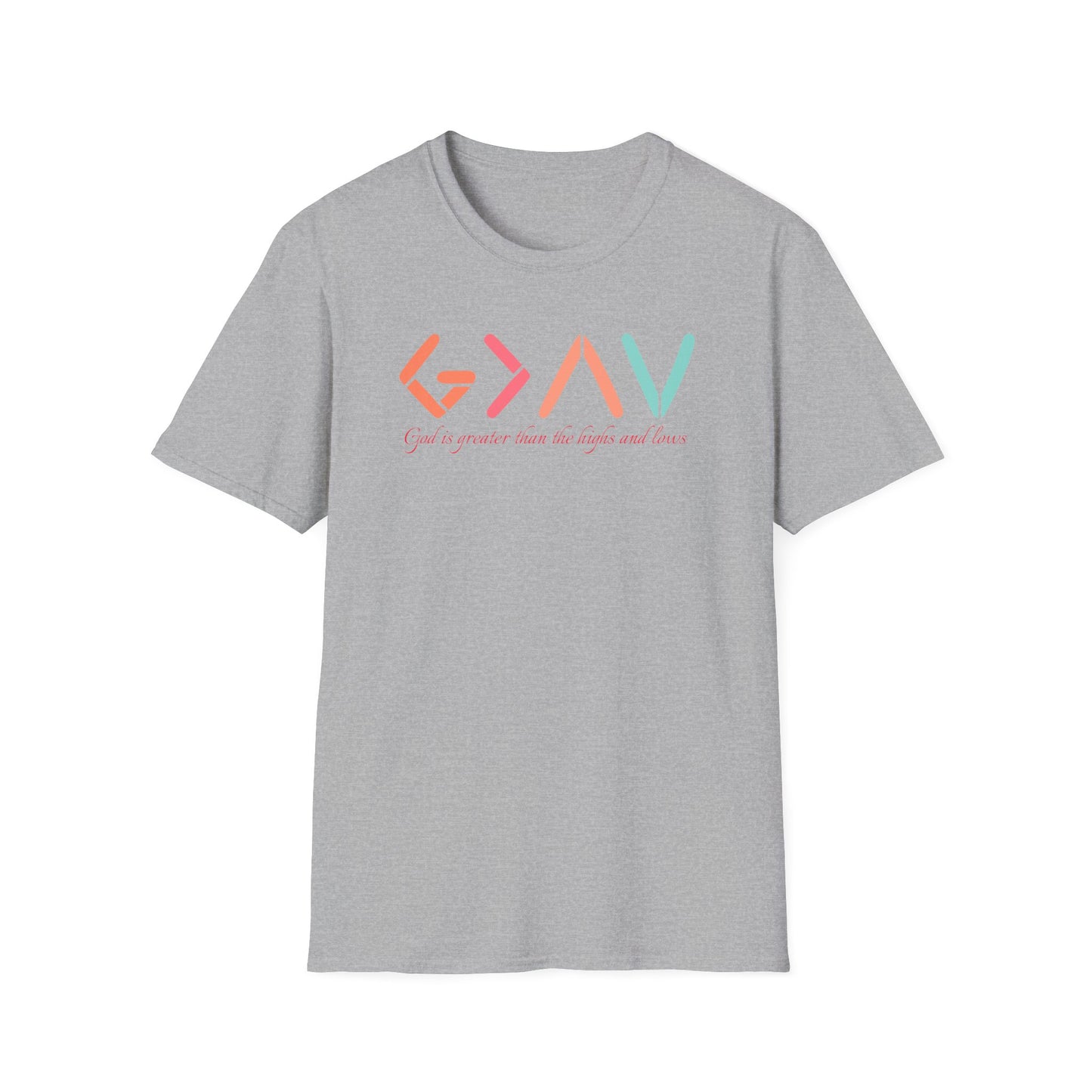 God Is Greater Than The Highs and Lows T-Shirt