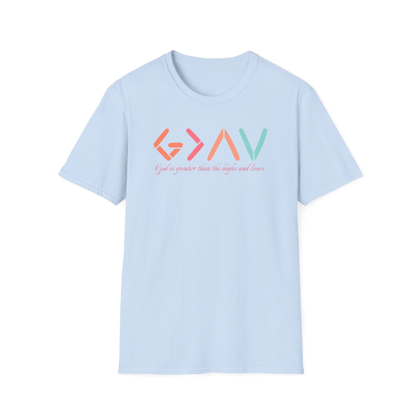 God Is Greater Than The Highs and Lows T-Shirt