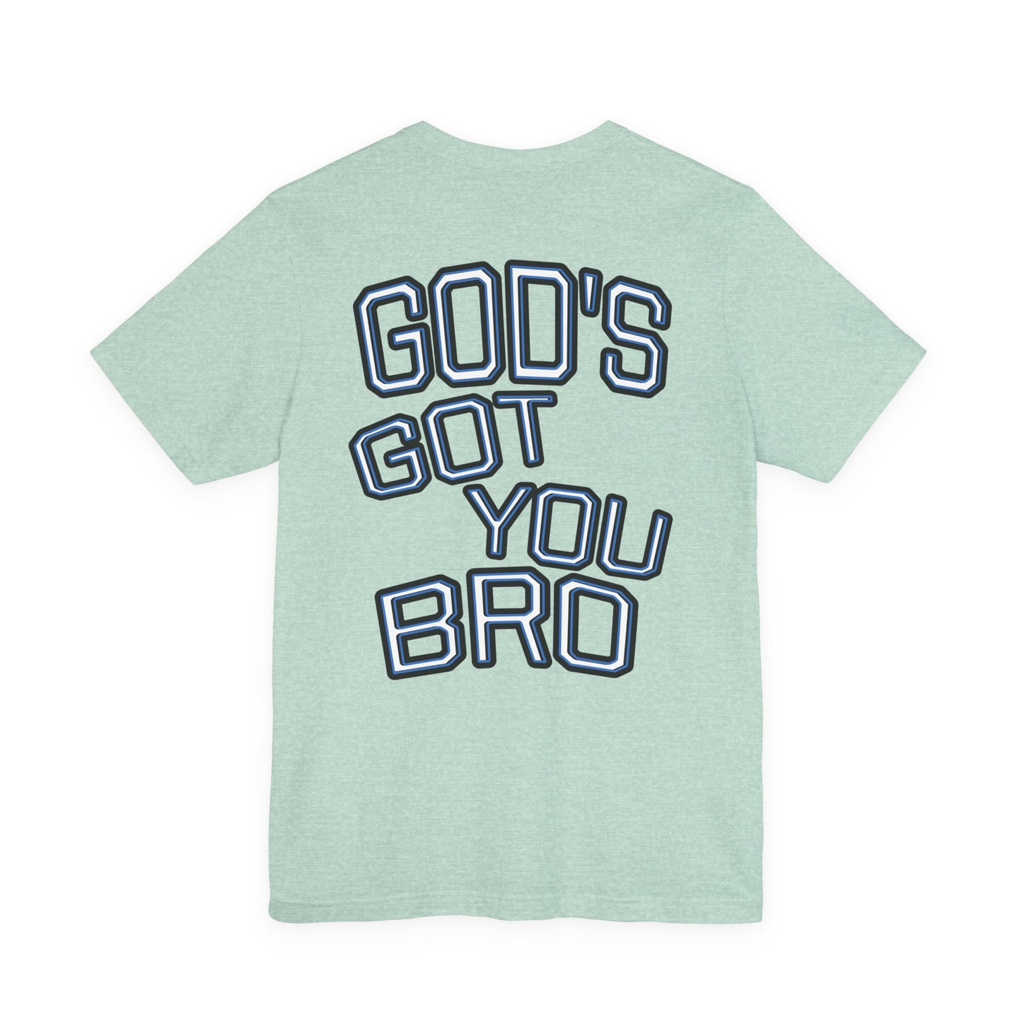 God's Got You Bro T-Shirt | Inspirational Tee | Faith-Based Apparel | Gift for Friends | Unisex Funny Shirt
