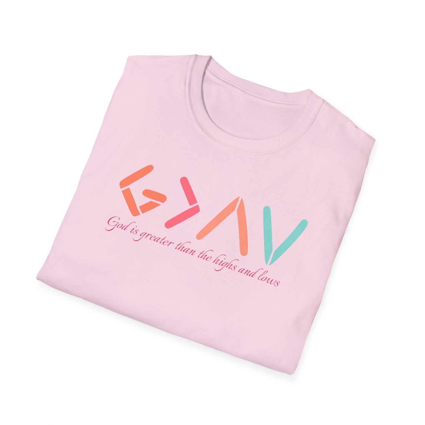 God Is Greater Than The Highs and Lows T-Shirt