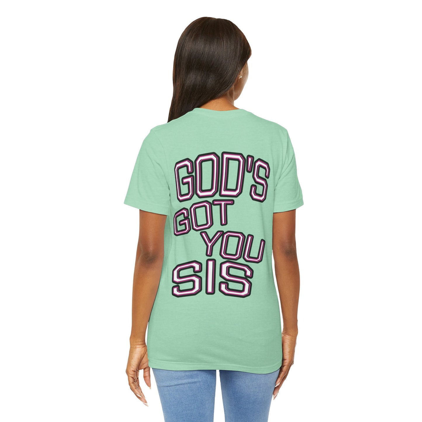 God's Got You Sis T-Shirt, Motivational Shirt, Faith-Based Apparel