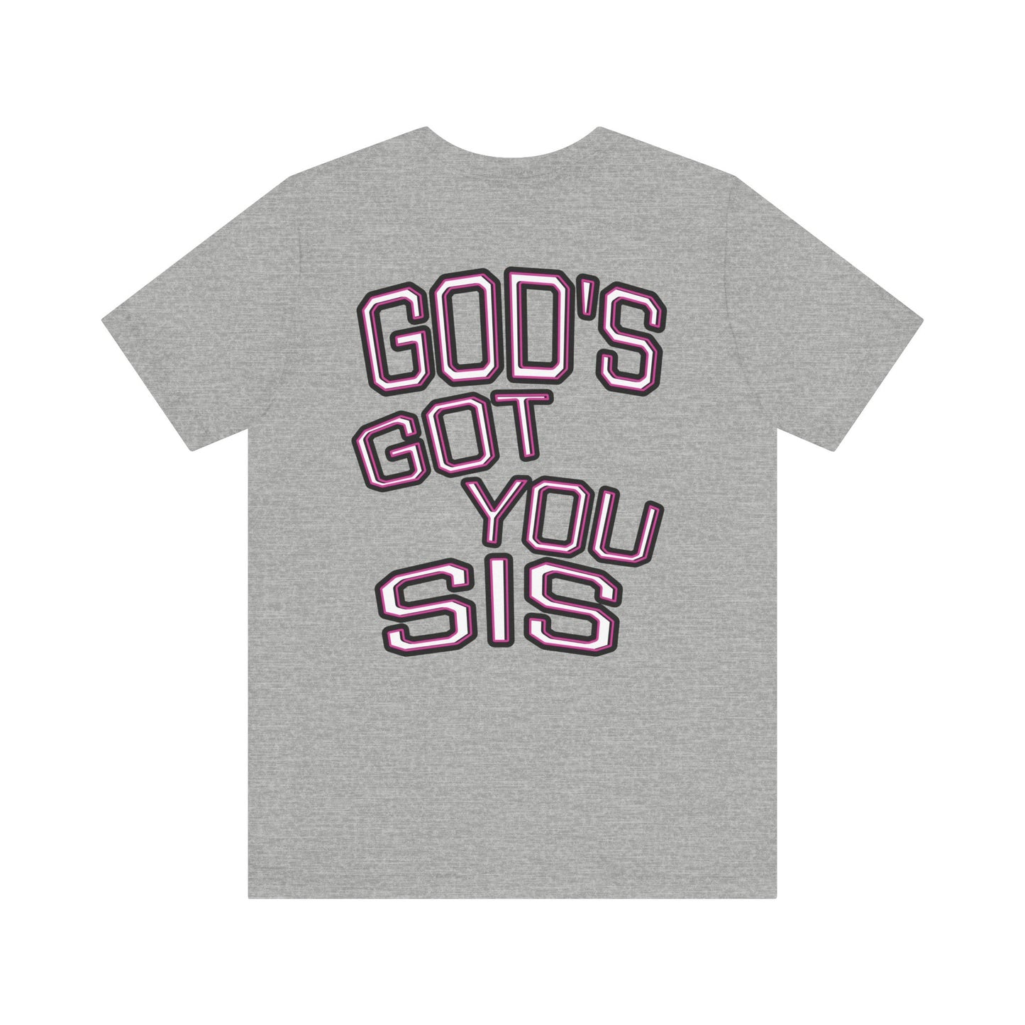 God's Got You Sis T-Shirt, Motivational Shirt, Faith-Based Apparel