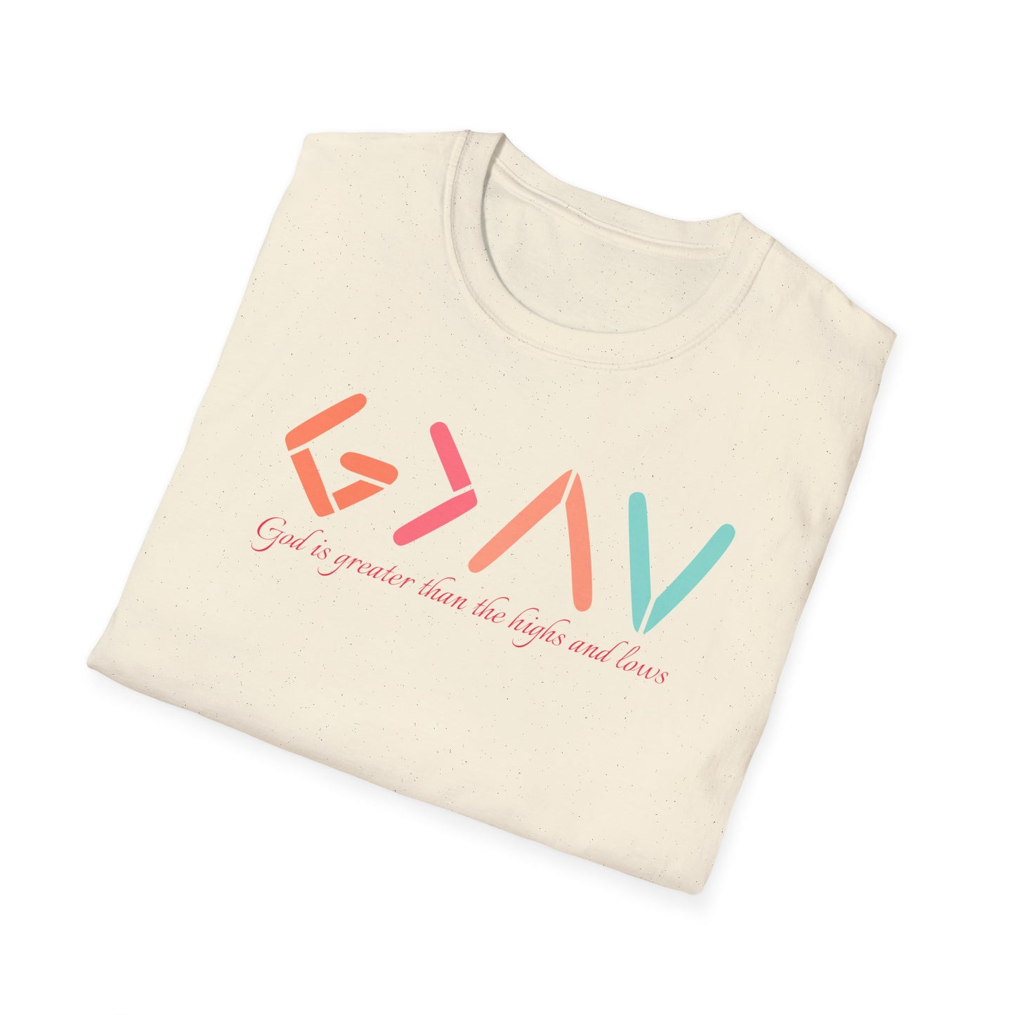 God Is Greater Than The Highs and Lows T-Shirt