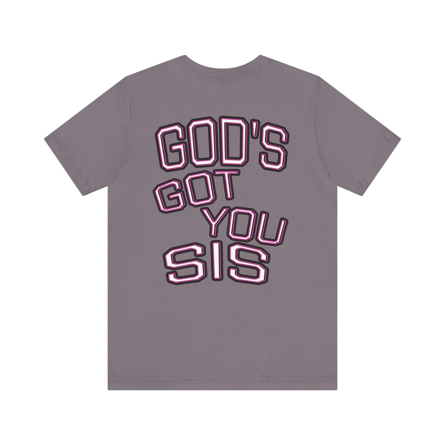 God's Got You Sis T-Shirt, Motivational Shirt, Faith-Based Apparel