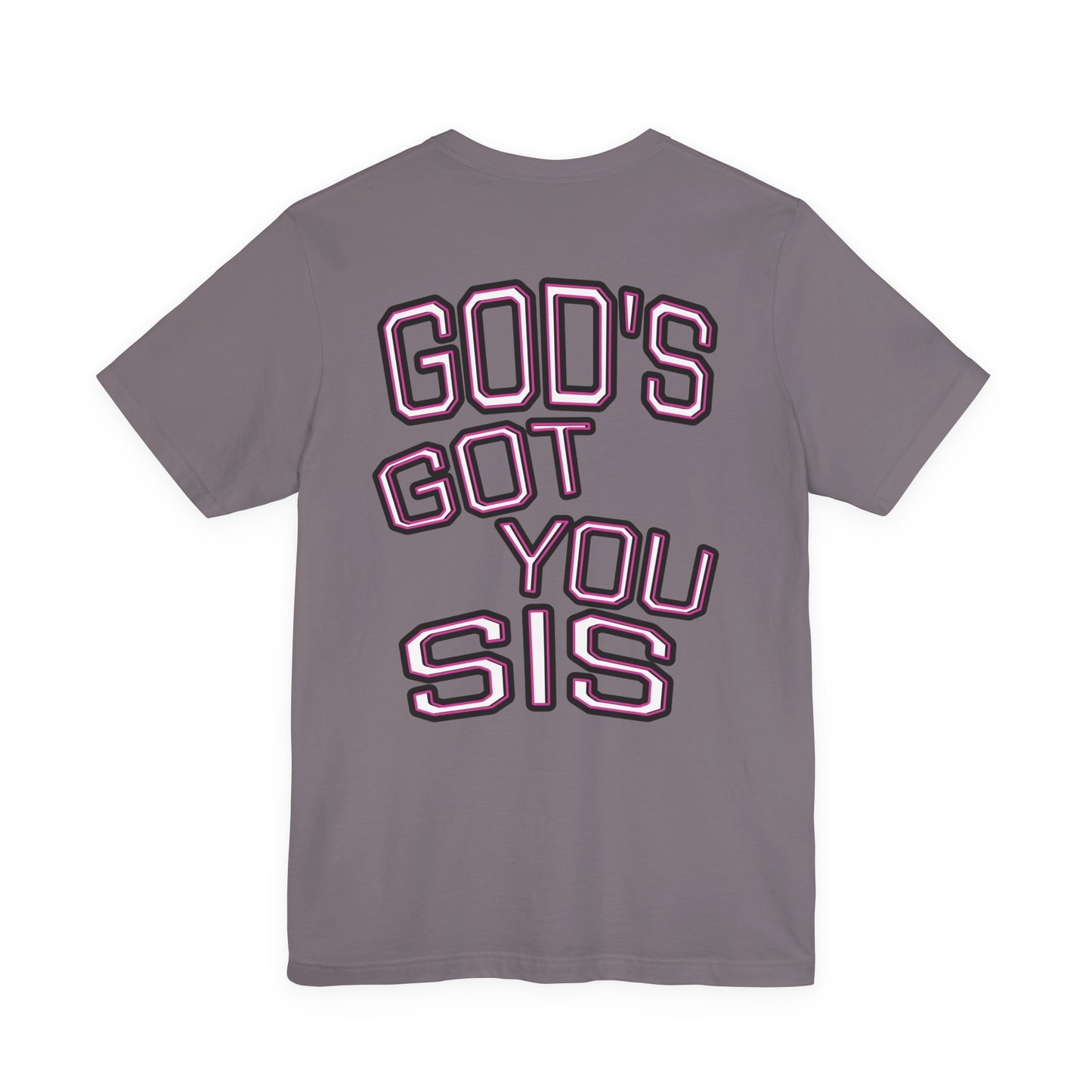 God's Got You Sis T-Shirt, Motivational Shirt, Faith-Based Apparel