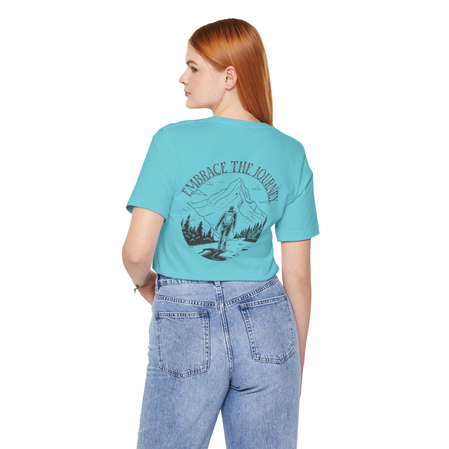 Embrace the Journey Shirt, Adventure-Inspired Unisex Tee, Outdoor Enthusiast Tee
