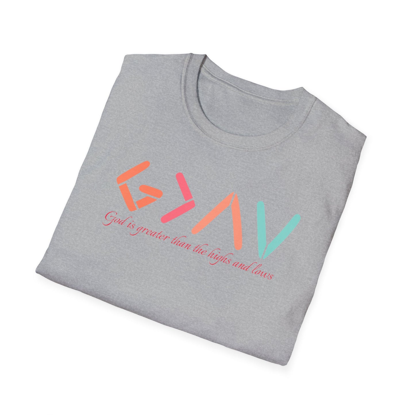 God Is Greater Than The Highs and Lows T-Shirt