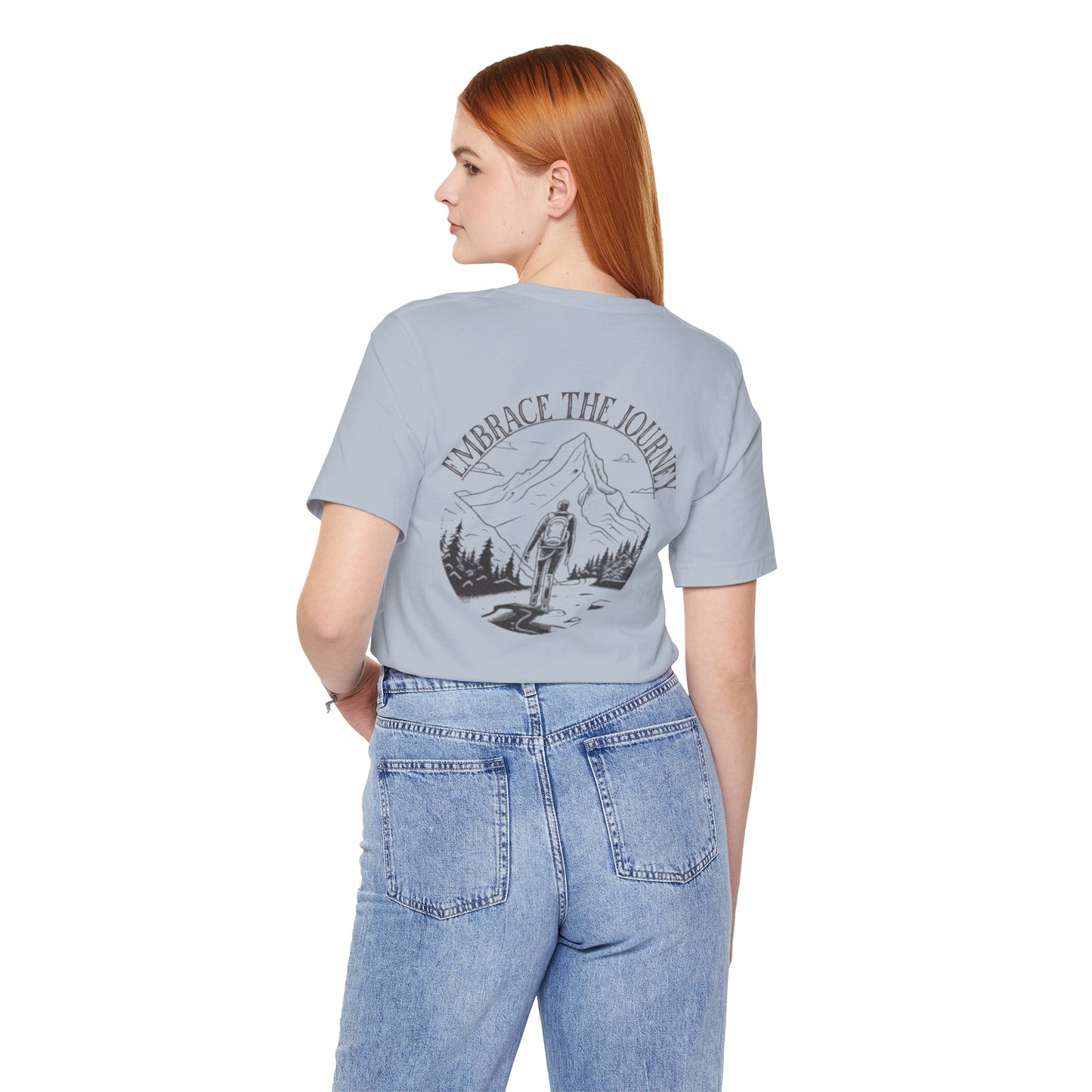 Embrace the Journey Shirt, Adventure-Inspired Unisex Tee, Outdoor Enthusiast Tee