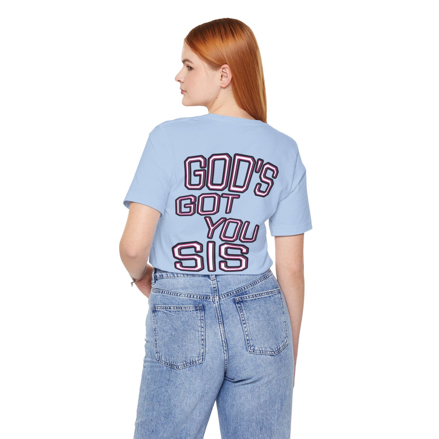 God's Got You Sis T-Shirt, Motivational Shirt, Faith-Based Apparel