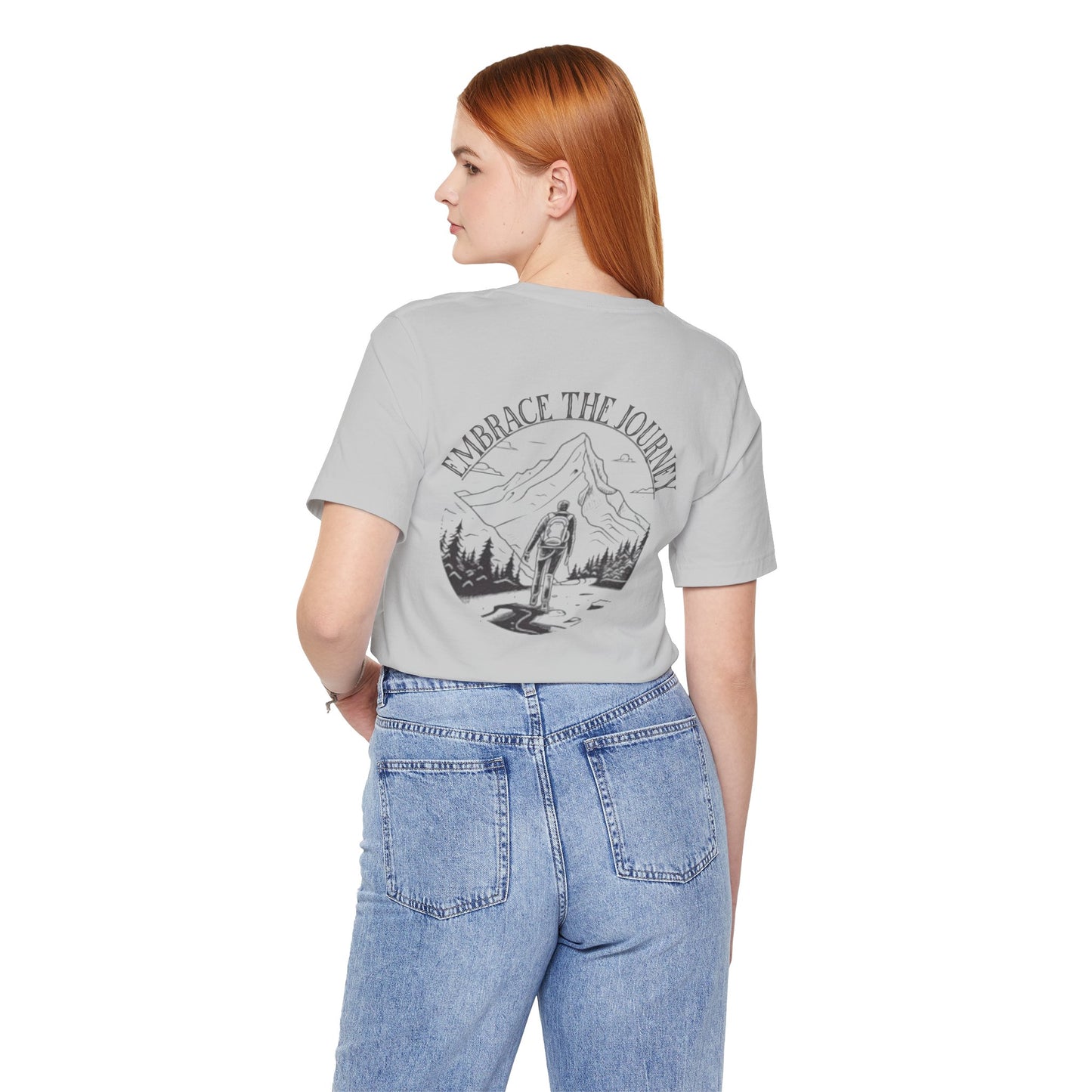 Embrace the Journey Shirt, Adventure-Inspired Unisex Tee, Outdoor Enthusiast Tee