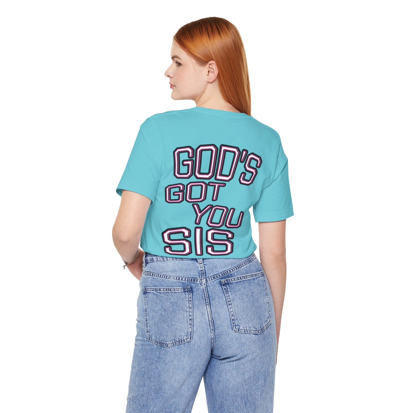 God's Got You Sis T-Shirt, Motivational Shirt, Faith-Based Apparel