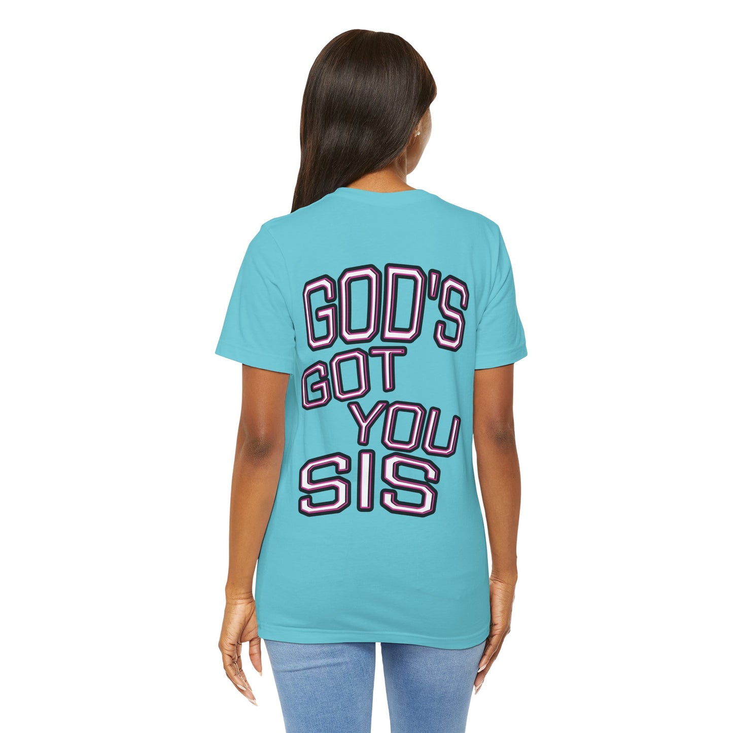 God's Got You Sis T-Shirt, Motivational Shirt, Faith-Based Apparel
