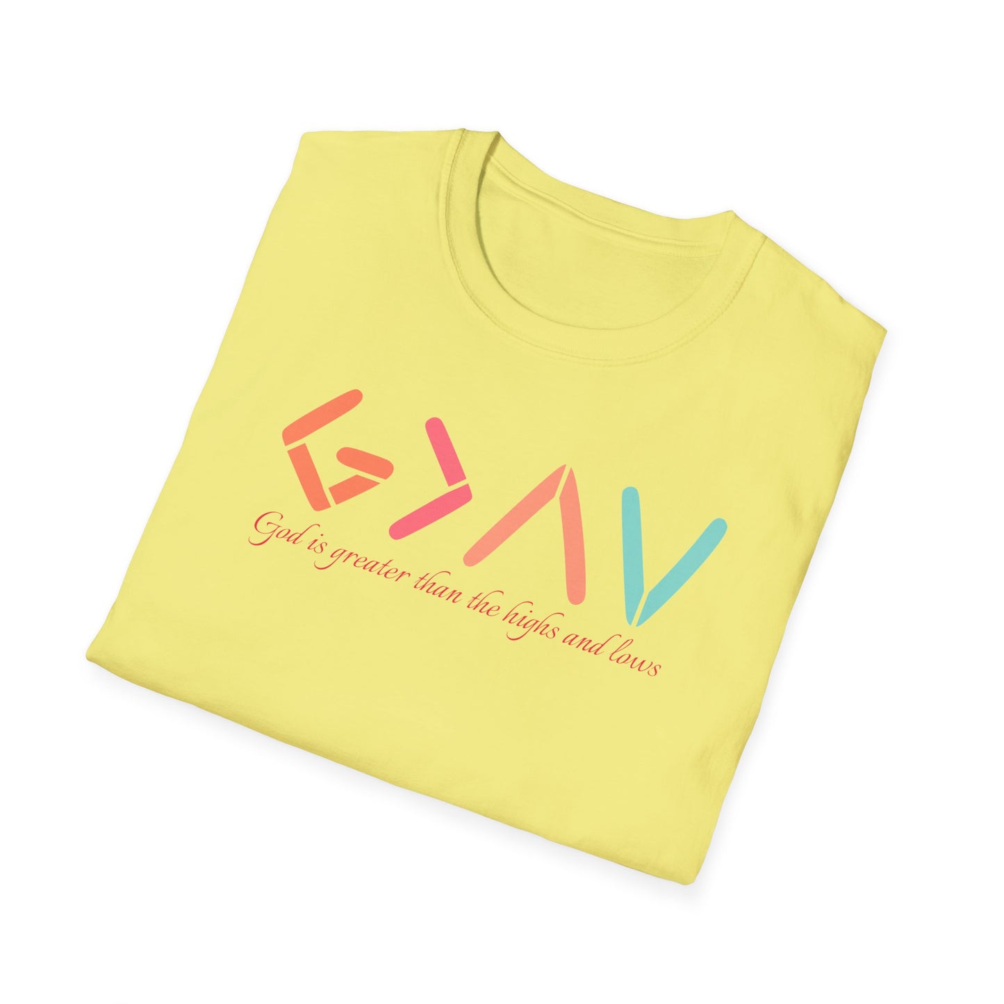 God Is Greater Than The Highs and Lows T-Shirt
