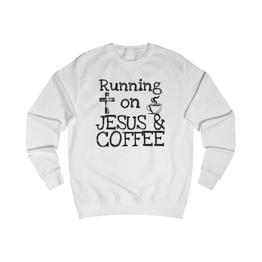 Running on Jesus & Coffee Unisex Sweatshirt