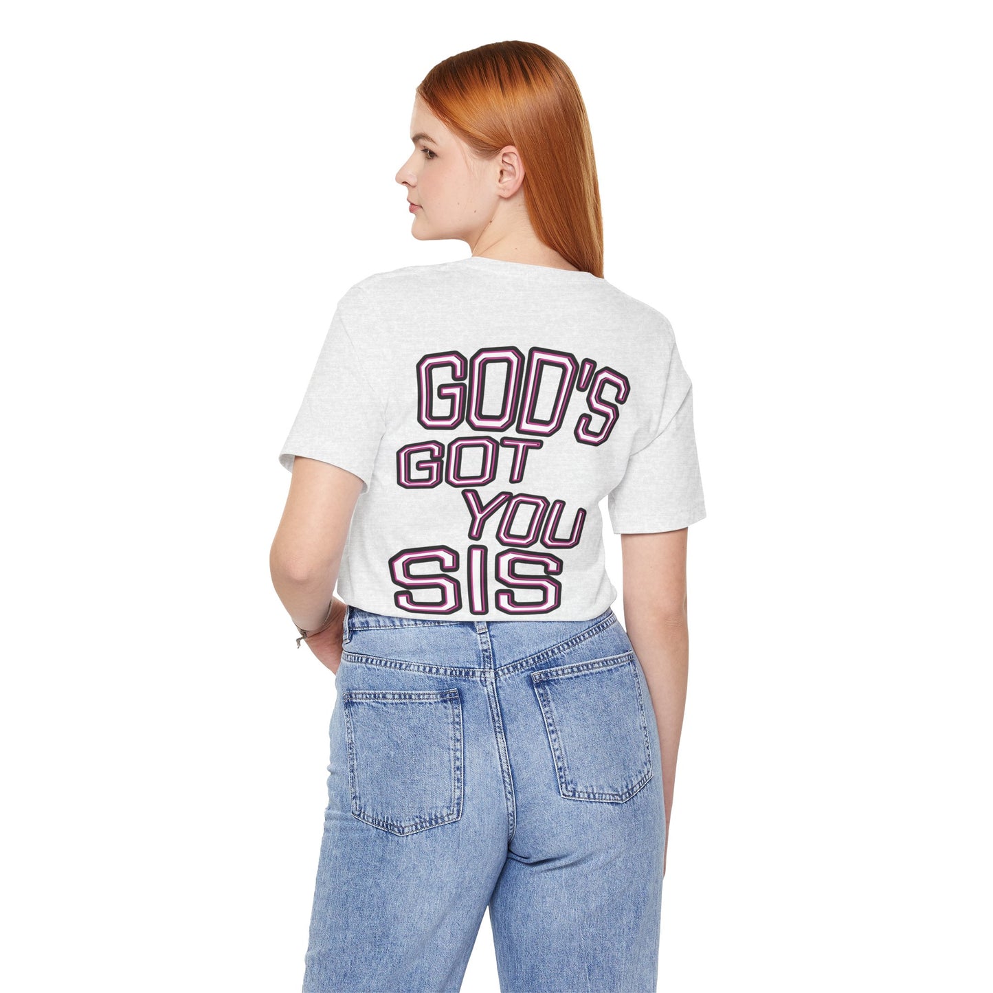 God's Got You Sis T-Shirt, Motivational Shirt, Faith-Based Apparel