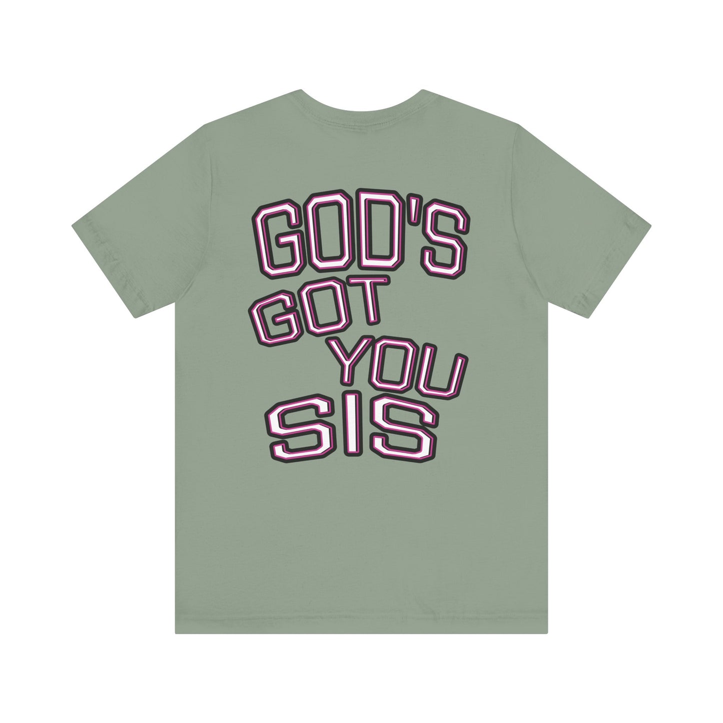 God's Got You Sis T-Shirt, Motivational Shirt, Faith-Based Apparel