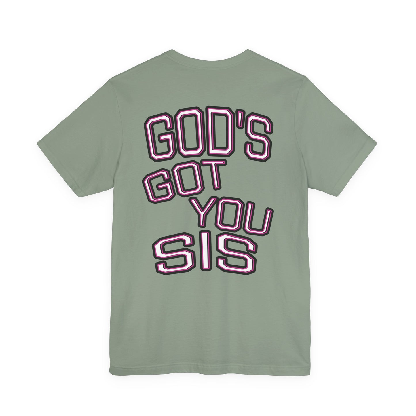 God's Got You Sis T-Shirt, Motivational Shirt, Faith-Based Apparel
