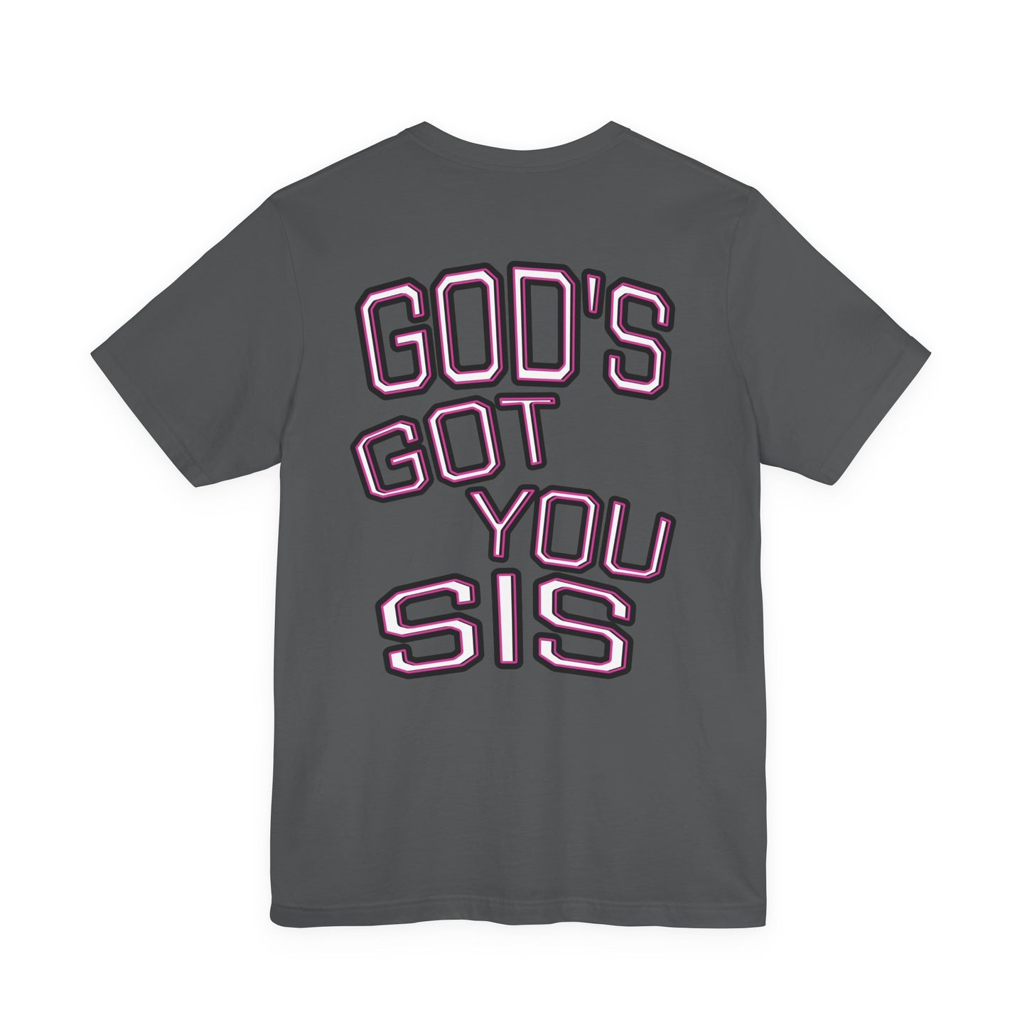 God's Got You Sis T-Shirt, Motivational Shirt, Faith-Based Apparel