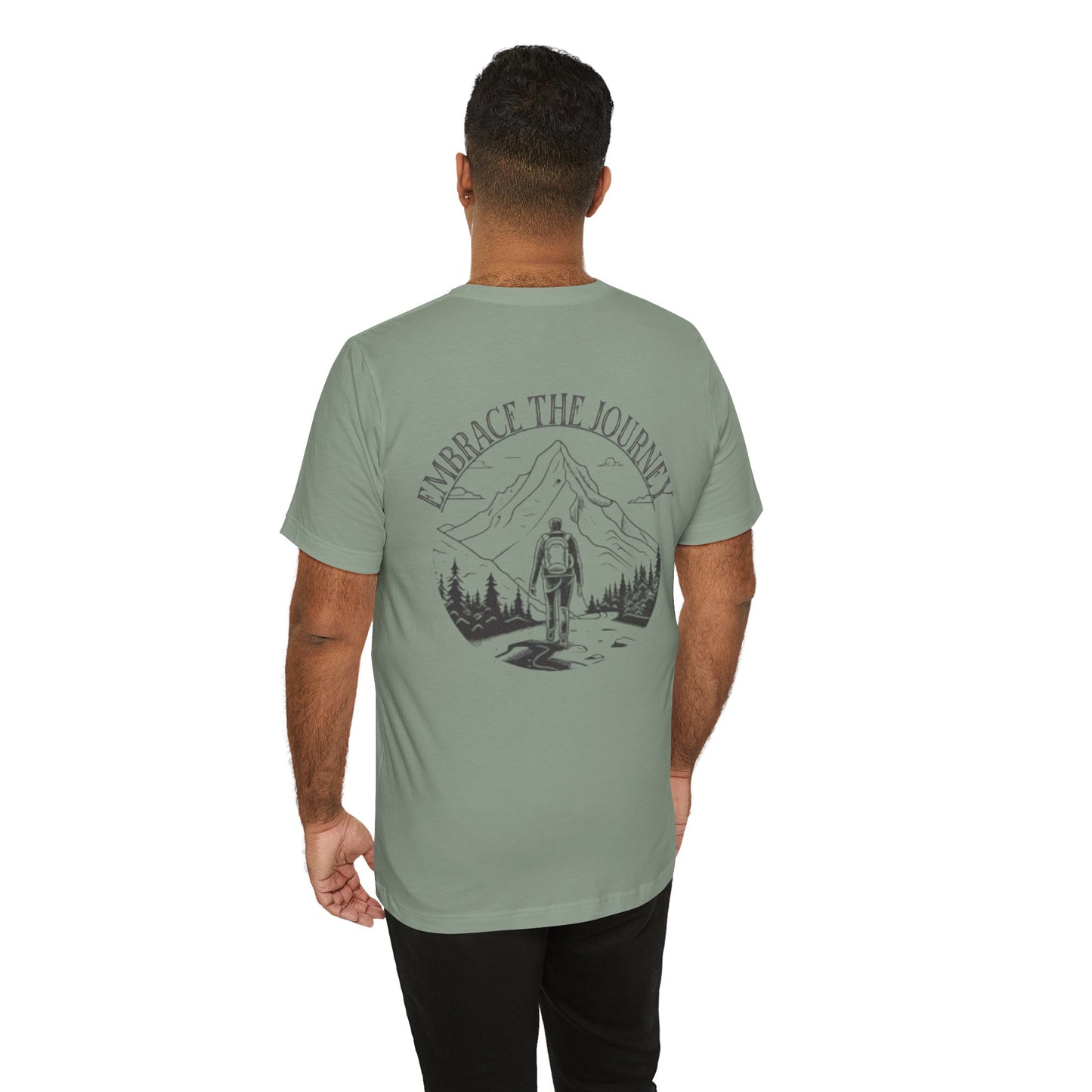 Embrace the Journey Shirt, Adventure-Inspired Unisex Tee, Outdoor Enthusiast Tee