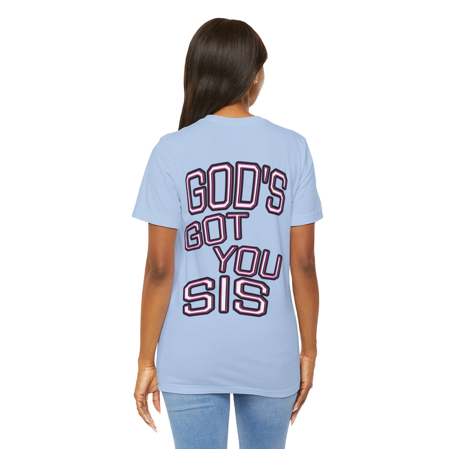 God's Got You Sis T-Shirt, Motivational Shirt, Faith-Based Apparel