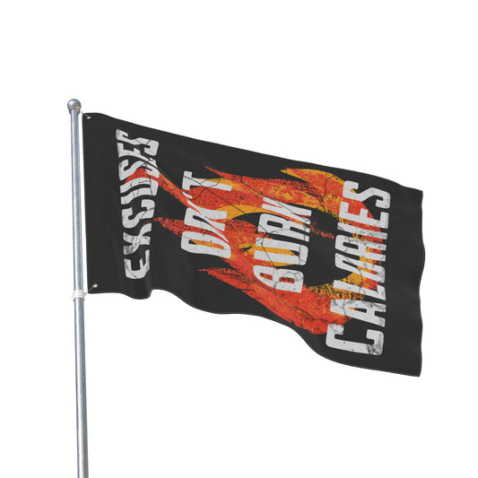 "Excuses Don’t Burn Calories" Gym Flag
