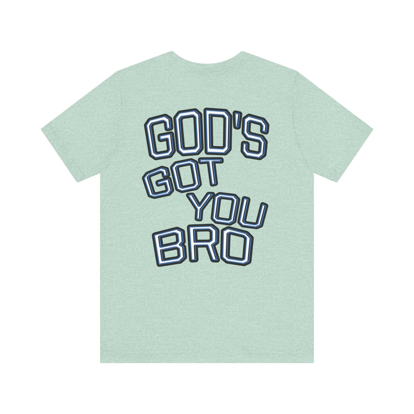 God's Got You Bro T-Shirt | Inspirational Tee | Faith-Based Apparel | Gift for Friends | Unisex Funny Shirt