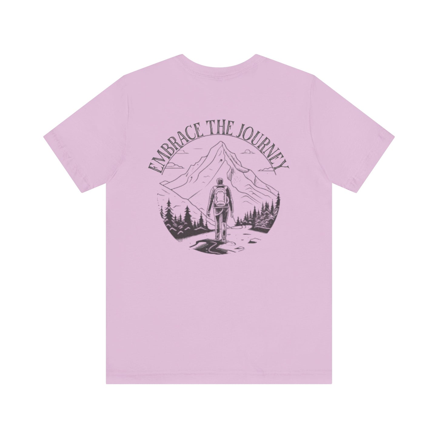 Embrace the Journey Shirt, Adventure-Inspired Unisex Tee, Outdoor Enthusiast Tee