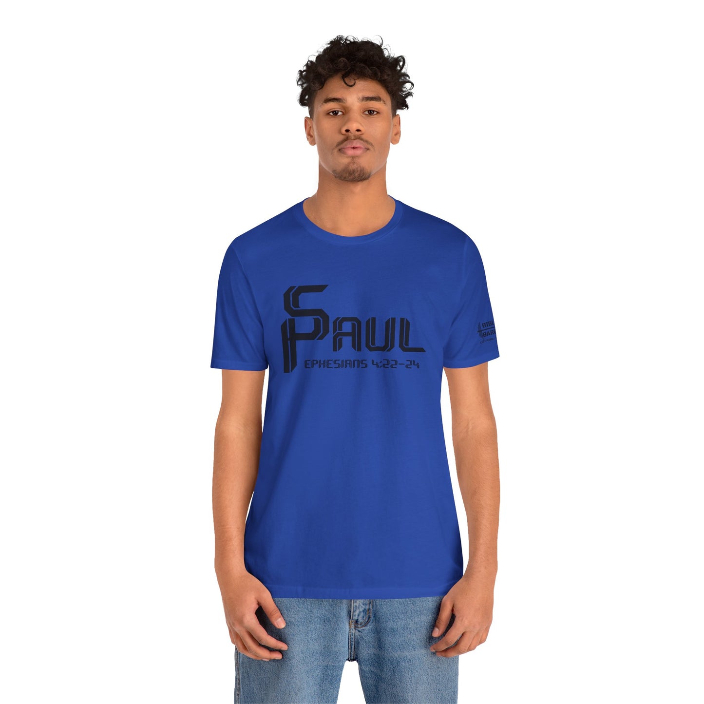 From Saul to Paul - Ephesians 4:22-24 Unisex Tee