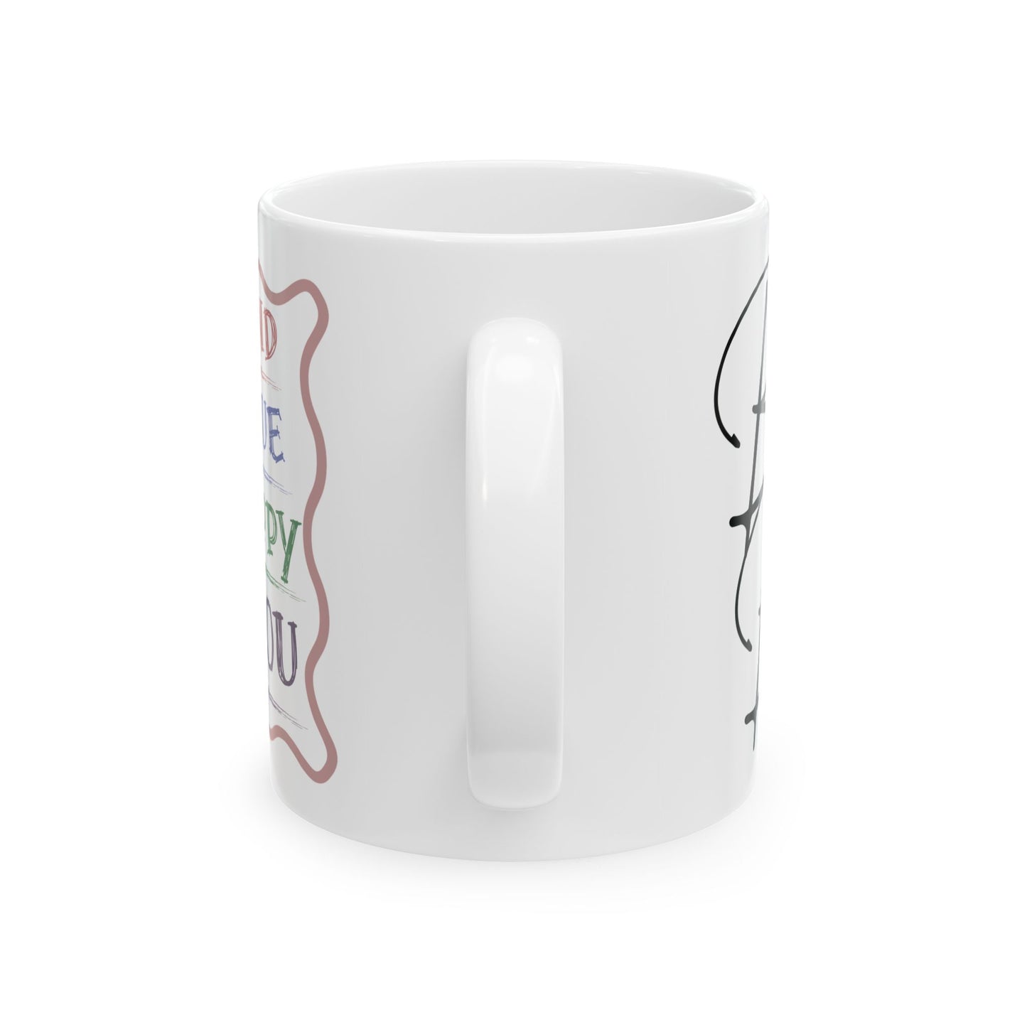 Be Kind, Be True, Be Happy, Be You Coffee Mug