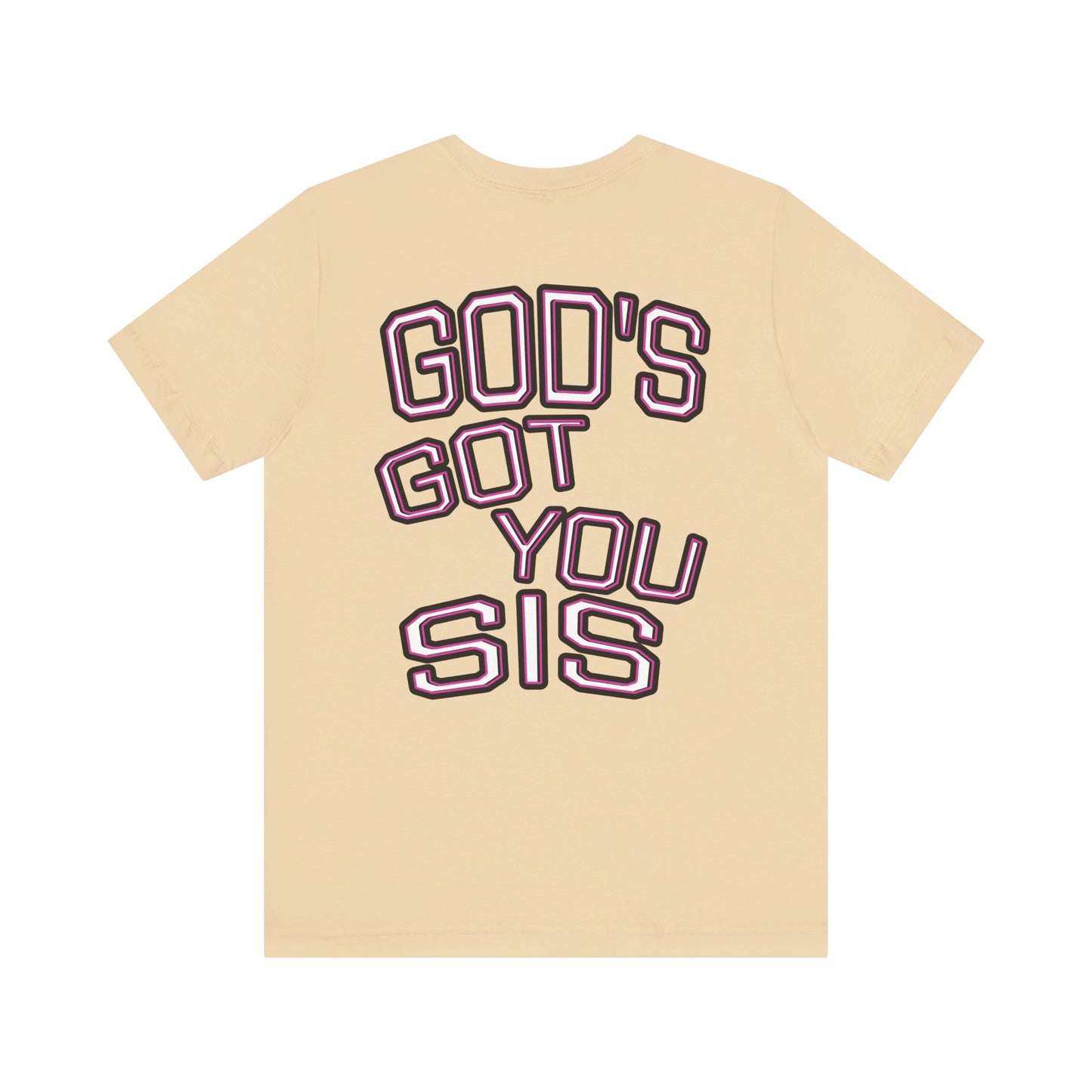 God's Got You Sis T-Shirt, Motivational Shirt, Faith-Based Apparel