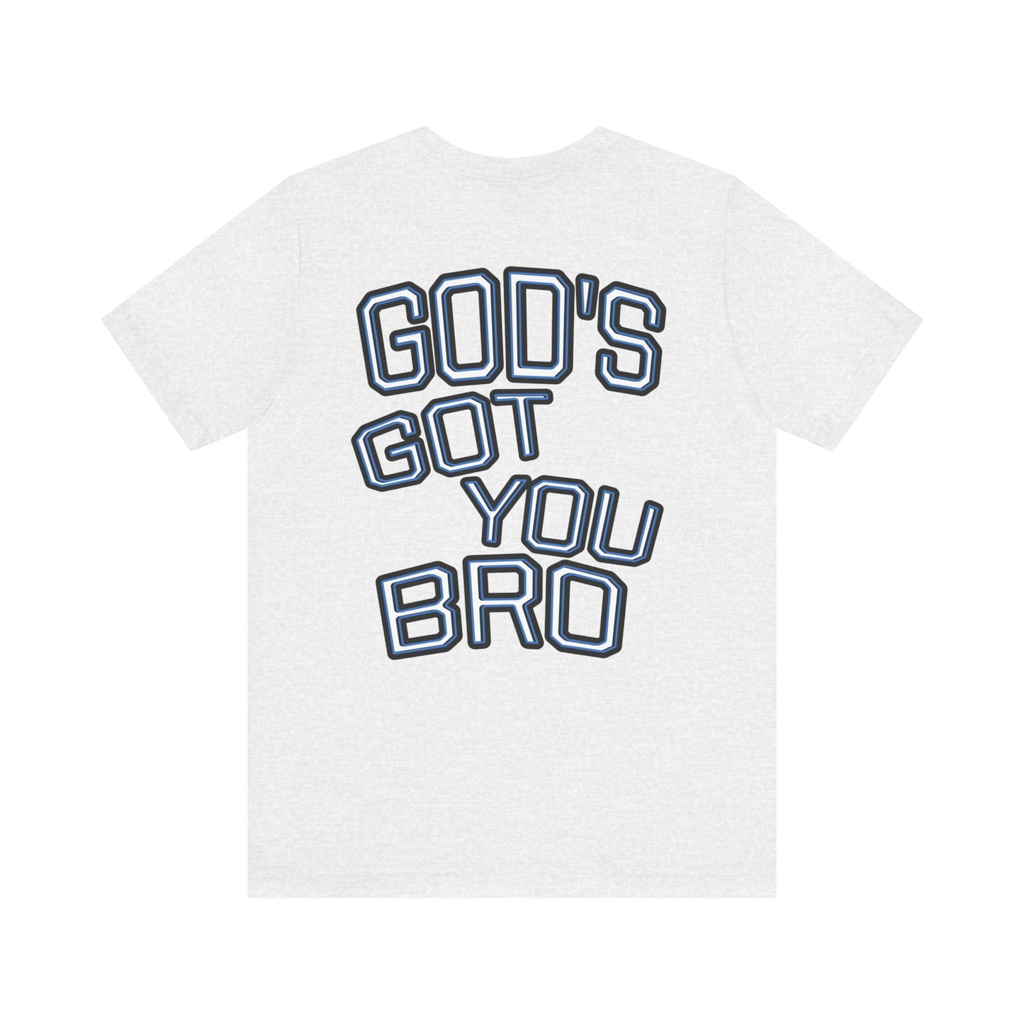 God's Got You Bro T-Shirt | Inspirational Tee | Faith-Based Apparel | Gift for Friends | Unisex Funny Shirt