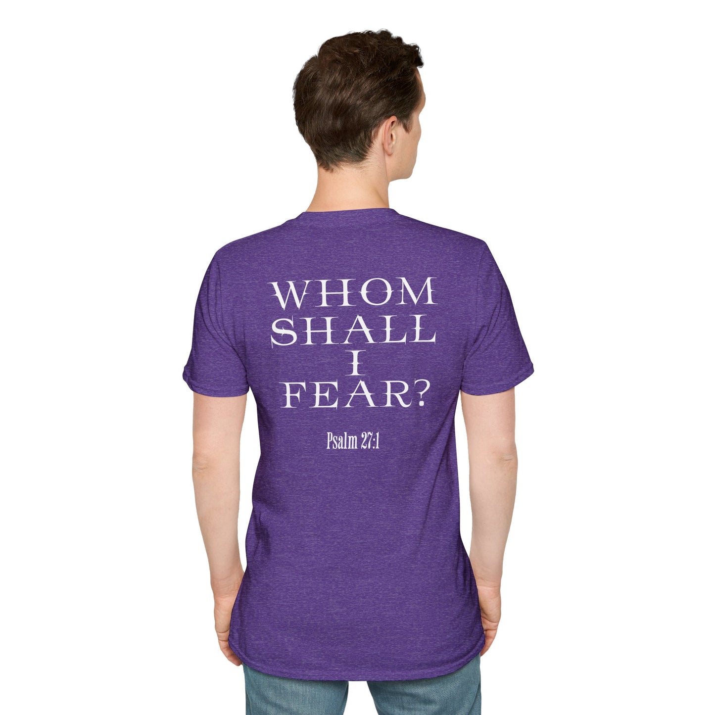 Whom Shall I Fear Psalm 27:1 Unisex T-Shirt