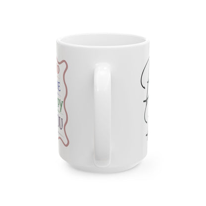 Be Kind, Be True, Be Happy, Be You Coffee Mug