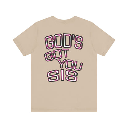 God's Got You Sis T-Shirt, Motivational Shirt, Faith-Based Apparel