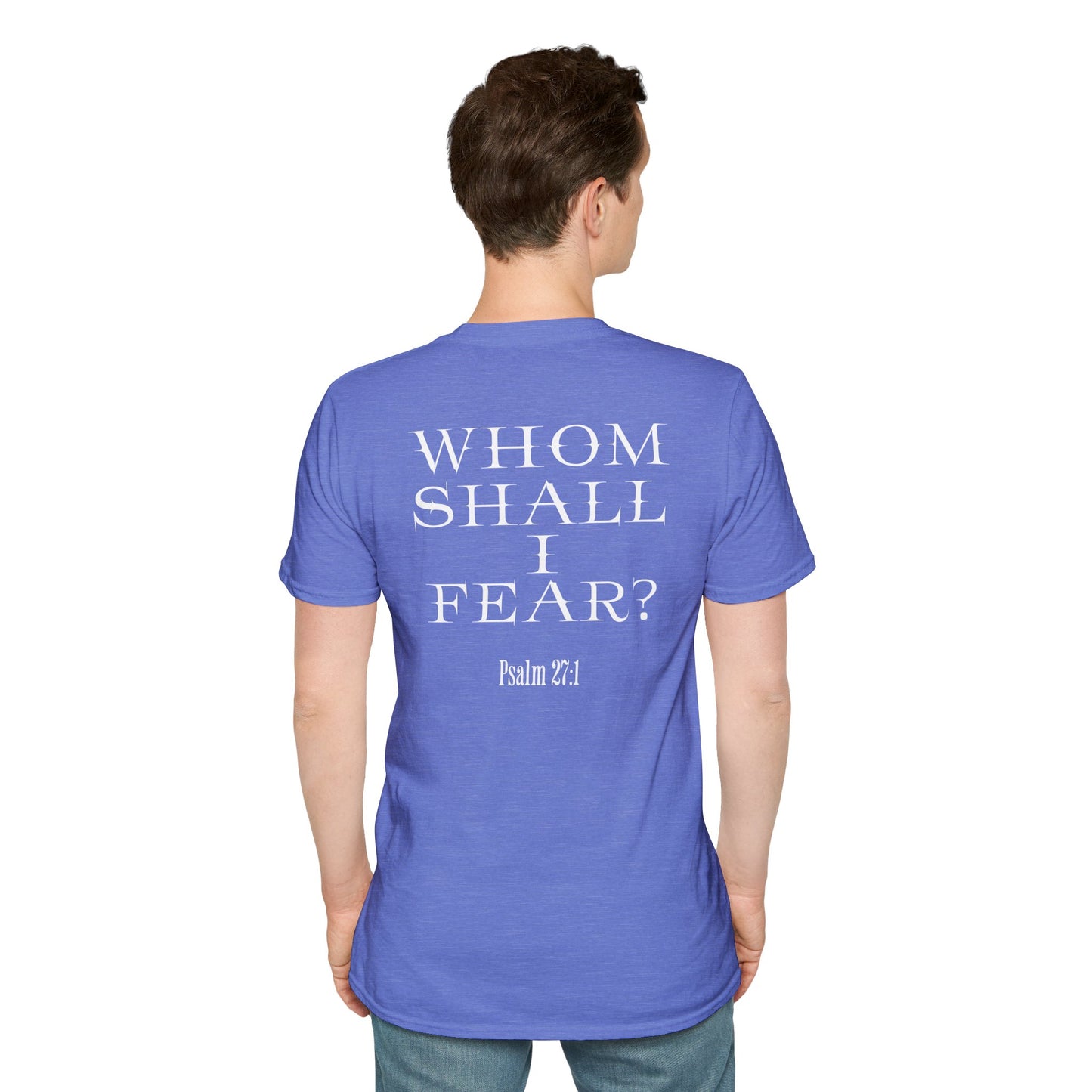 Whom Shall I Fear Psalm 27:1 Unisex T-Shirt