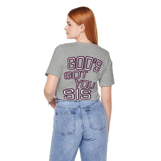 God's Got You Sis T-Shirt, Motivational Shirt, Faith-Based Apparel